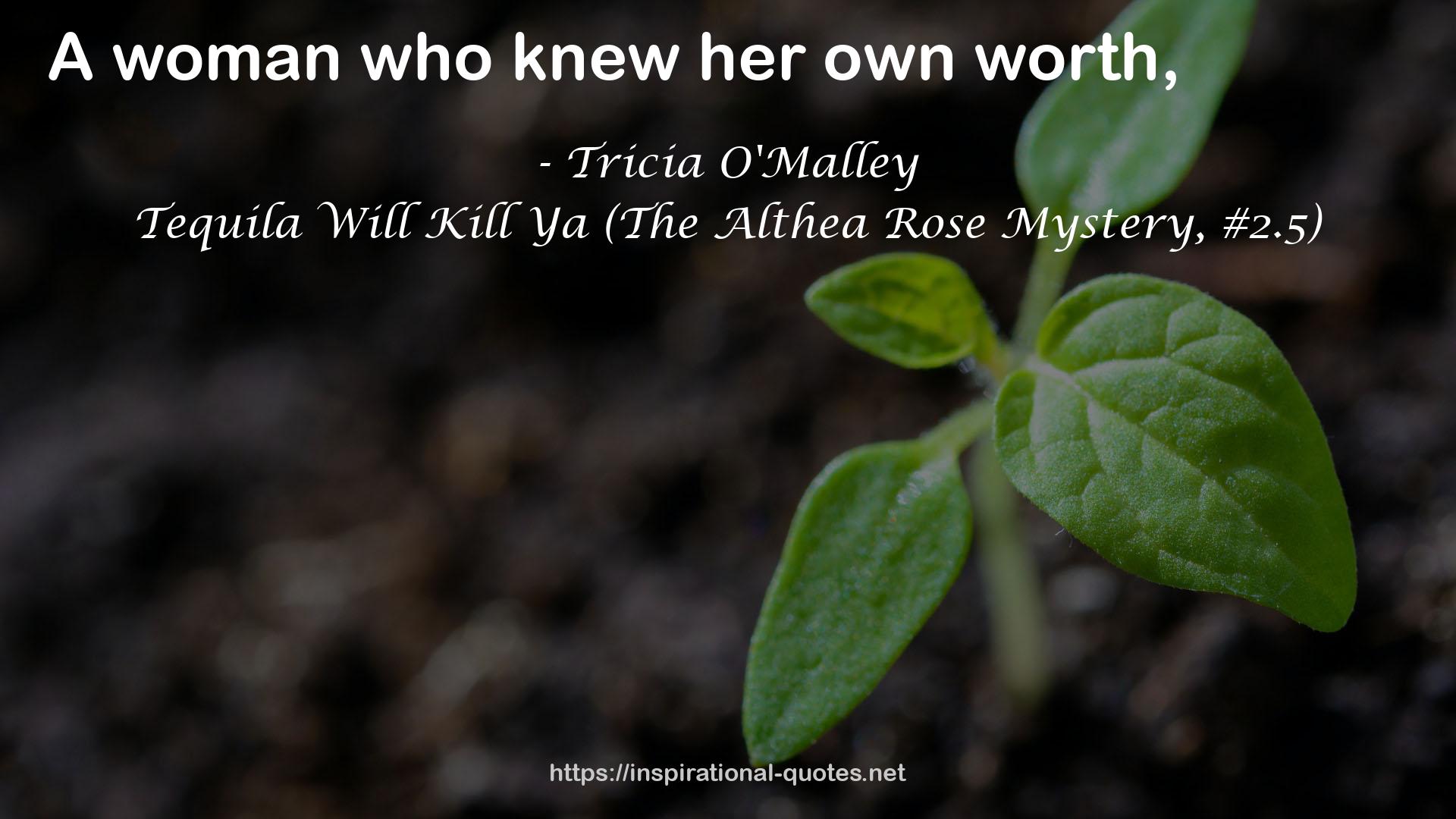 Tequila Will Kill Ya (The Althea Rose Mystery, #2.5) QUOTES