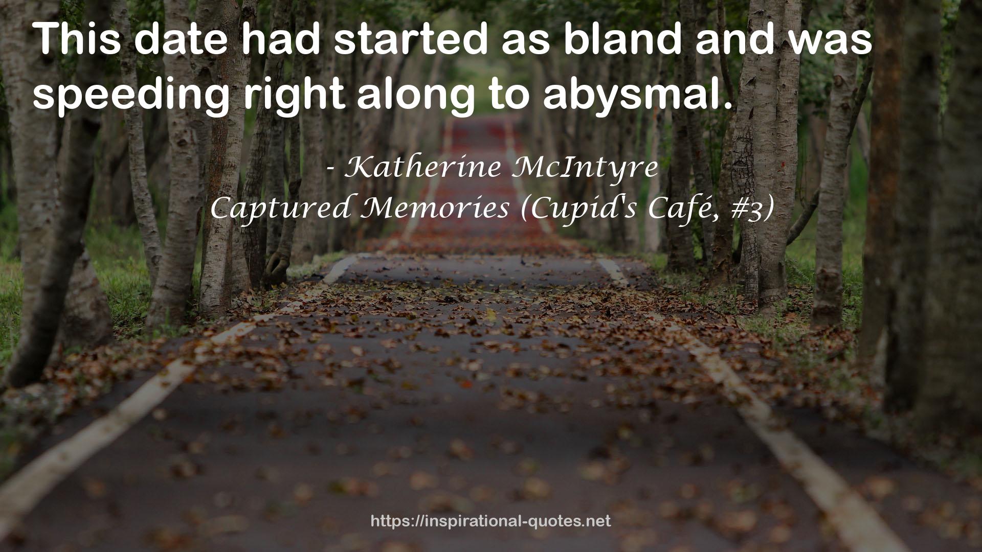 Captured Memories (Cupid's Café, #3) QUOTES