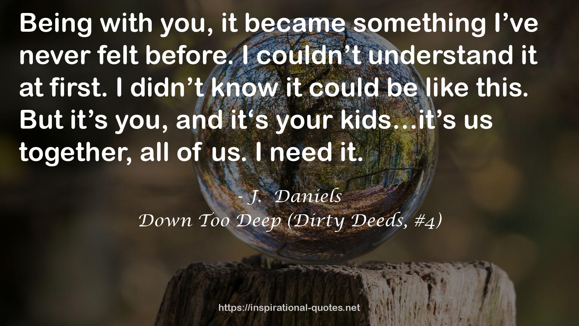 Down Too Deep (Dirty Deeds, #4) QUOTES