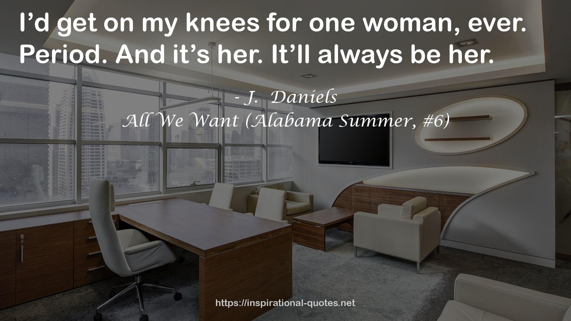 All We Want (Alabama Summer, #6) QUOTES