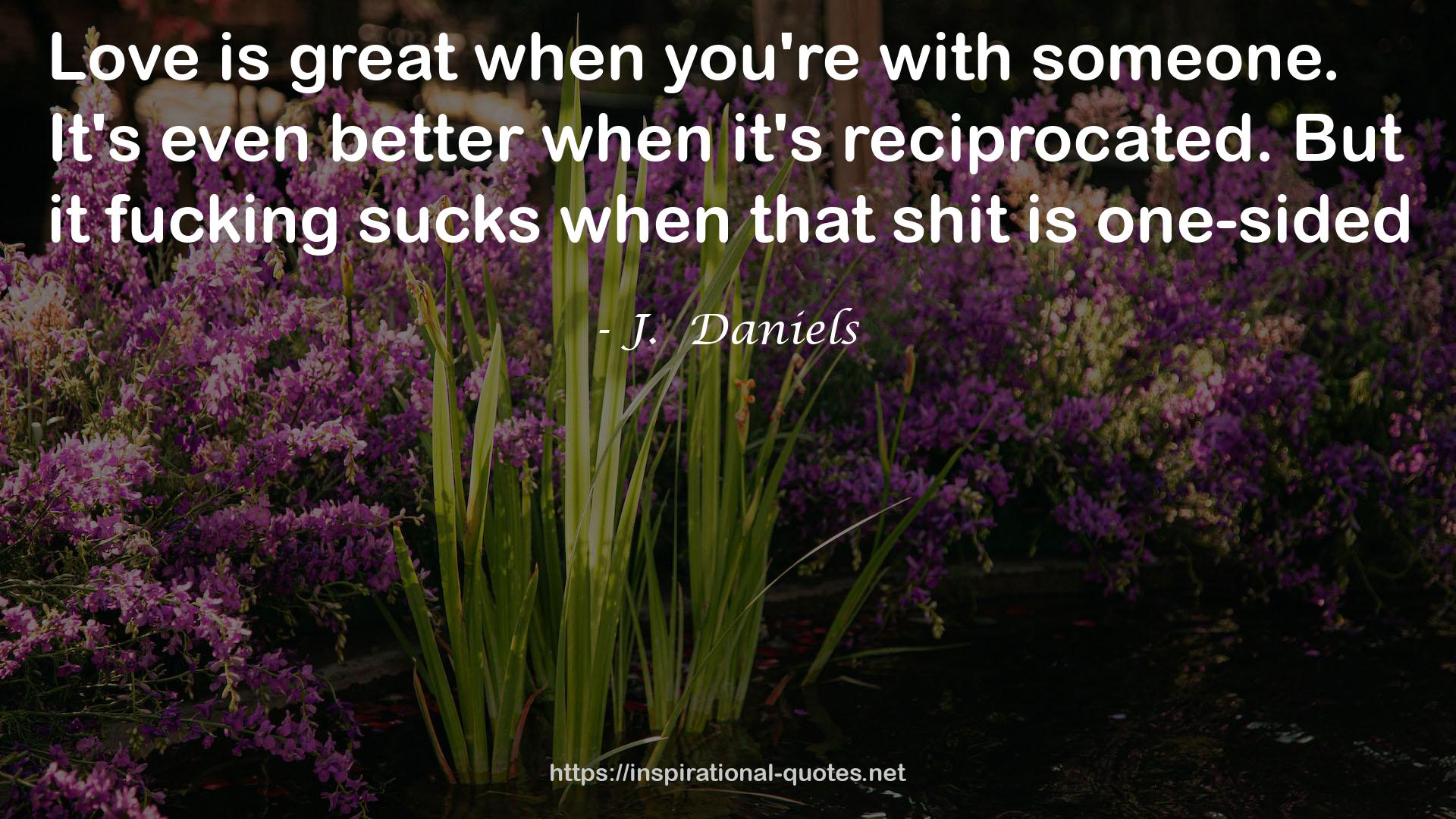 J.  Daniels QUOTES