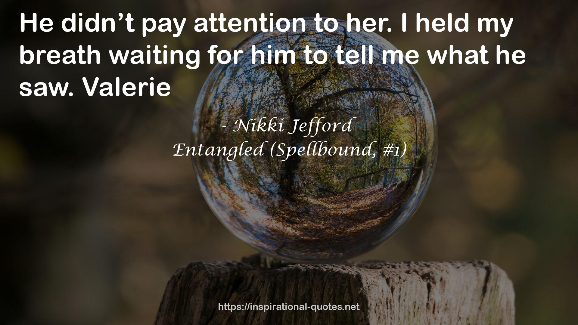 Entangled (Spellbound, #1) QUOTES