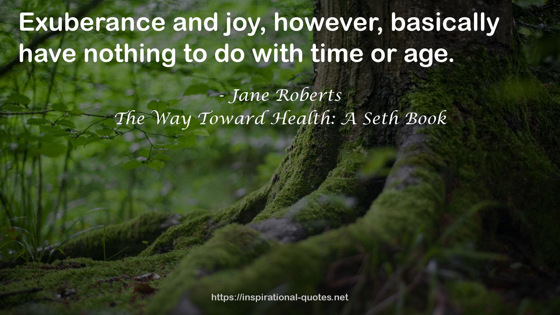 The Way Toward Health: A Seth Book QUOTES