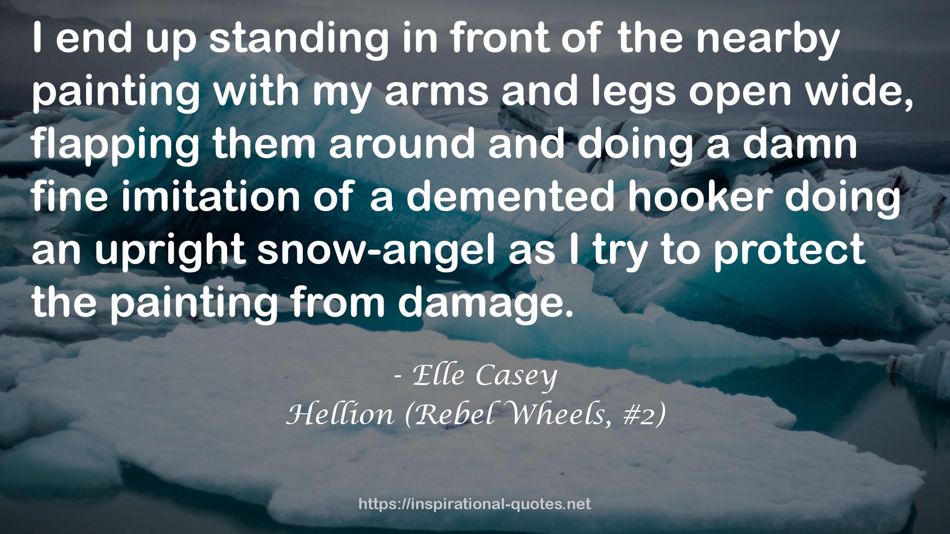 Hellion (Rebel Wheels, #2) QUOTES