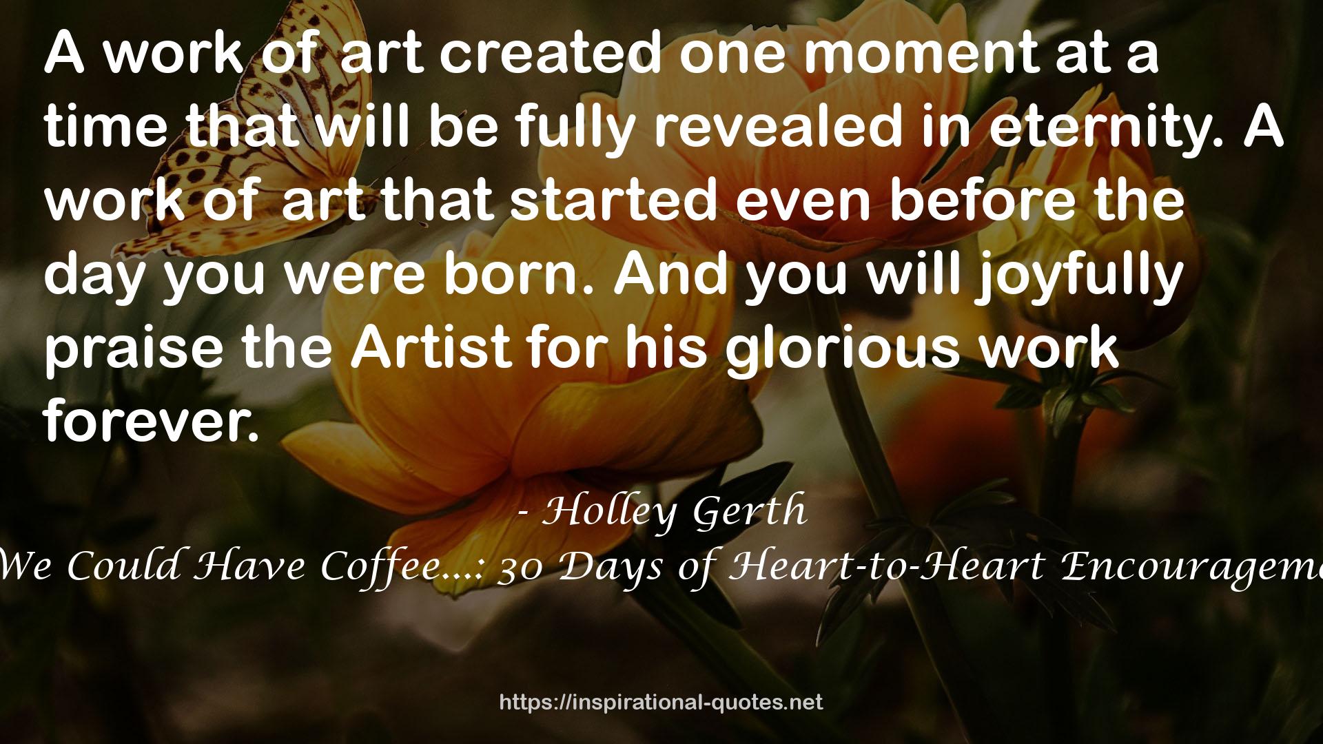 If We Could Have Coffee...: 30 Days of Heart-to-Heart Encouragement QUOTES