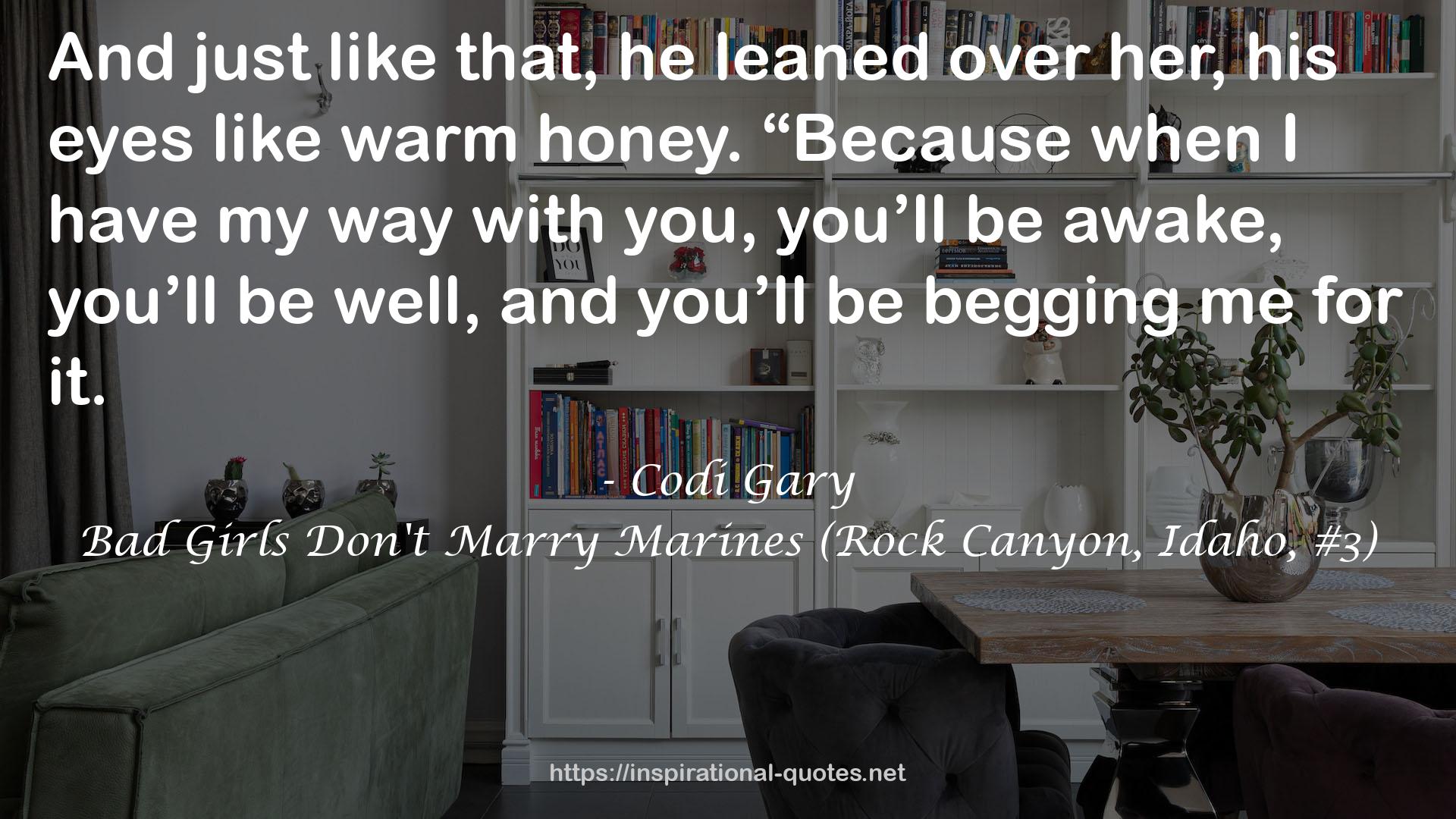 Bad Girls Don't Marry Marines (Rock Canyon, Idaho, #3) QUOTES
