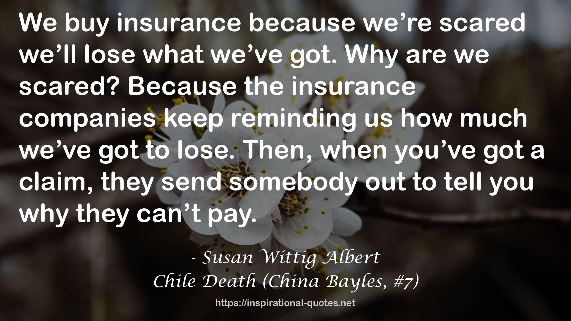 Chile Death (China Bayles, #7) QUOTES