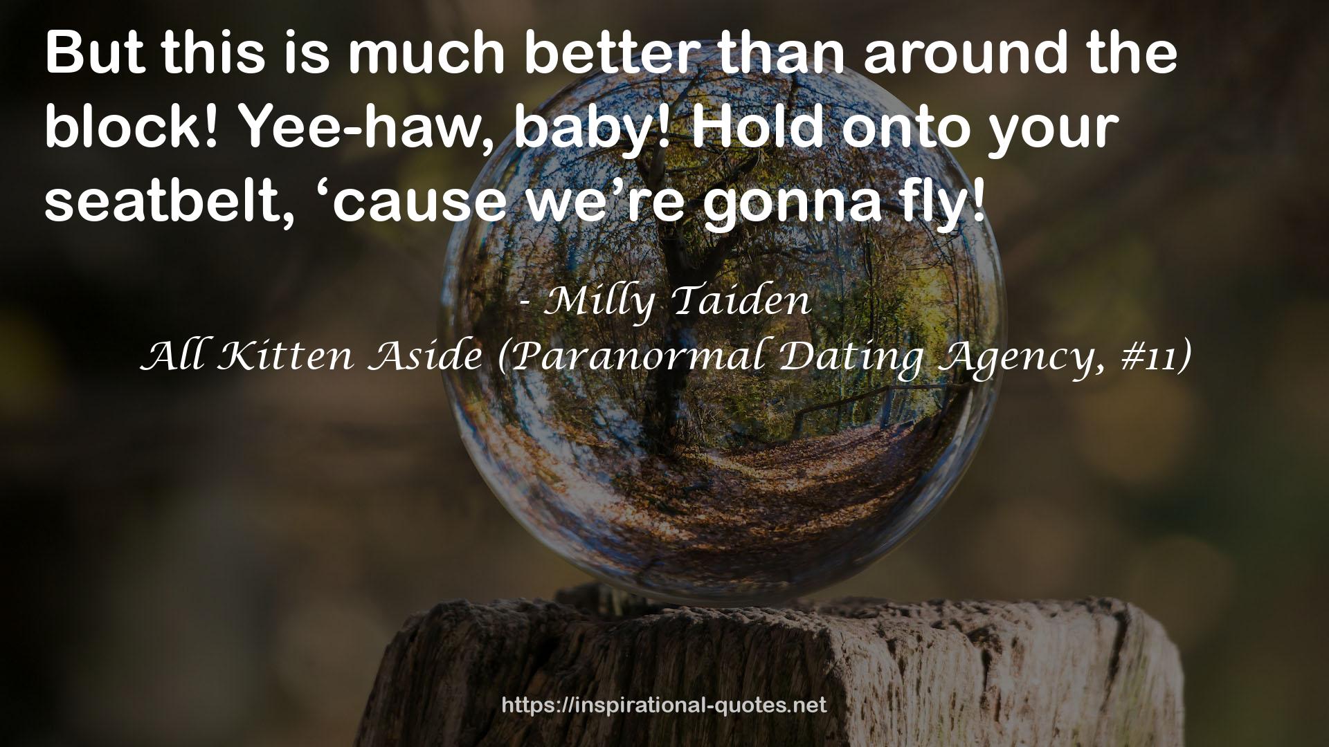 All Kitten Aside (Paranormal Dating Agency, #11) QUOTES