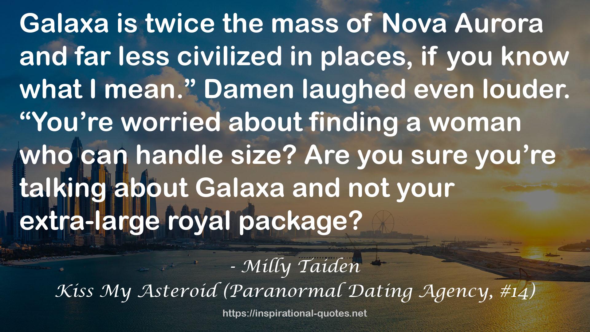 Kiss My Asteroid (Paranormal Dating Agency, #14) QUOTES