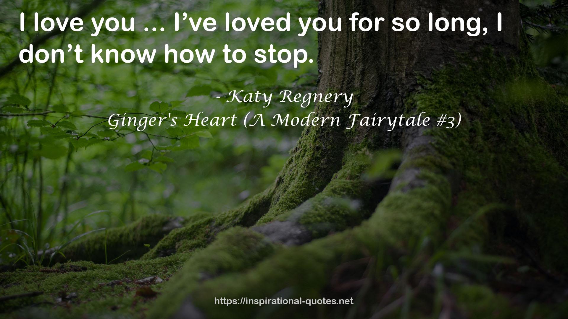 Ginger's Heart (A Modern Fairytale #3) QUOTES