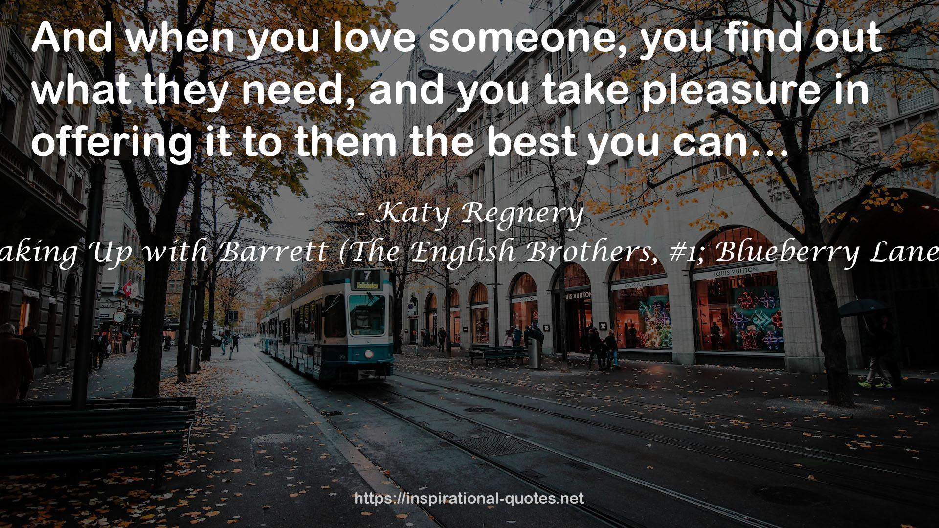 Breaking Up with Barrett (The English Brothers, #1; Blueberry Lane, #1) QUOTES