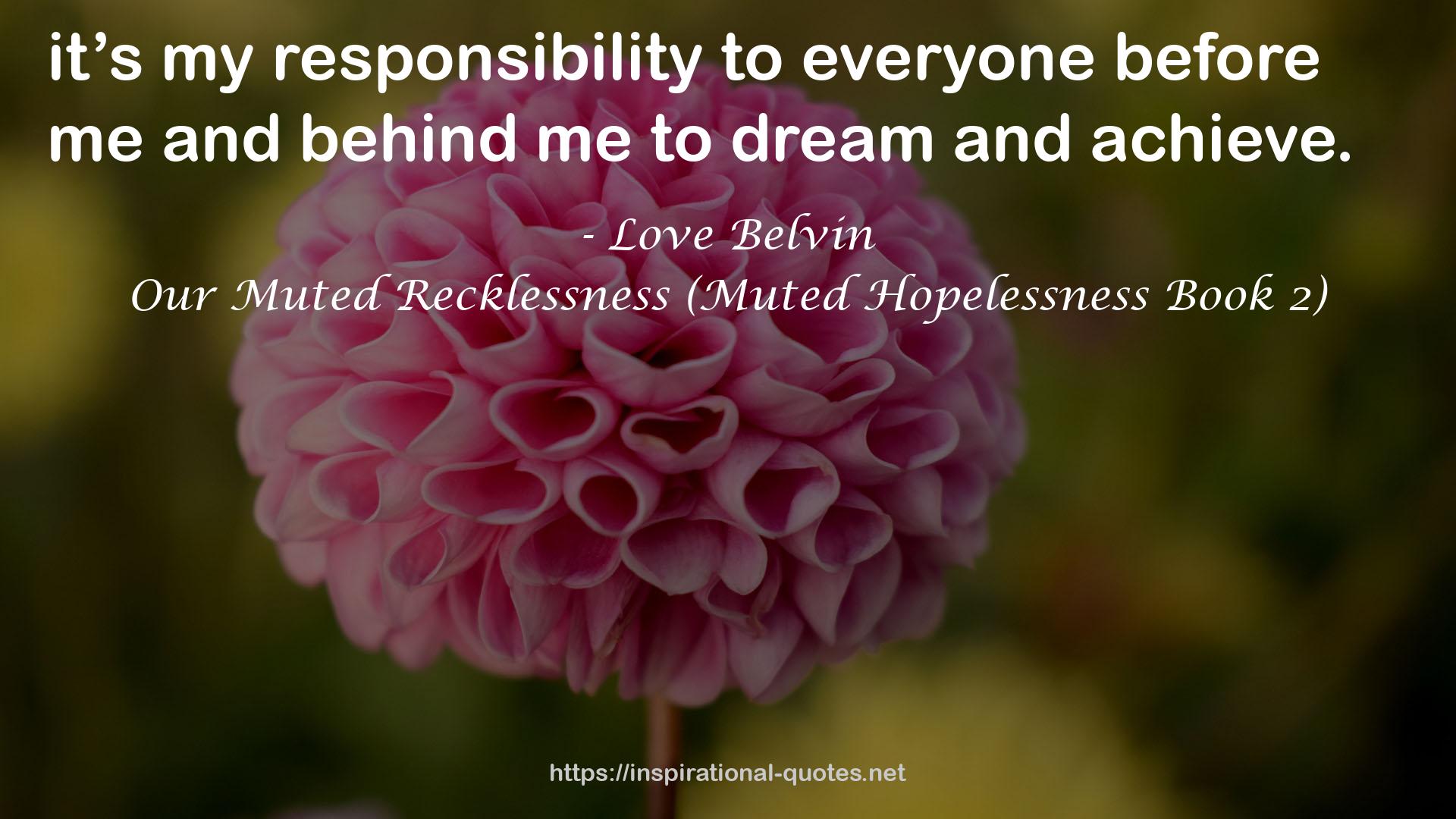 Our Muted Recklessness (Muted Hopelessness Book 2) QUOTES