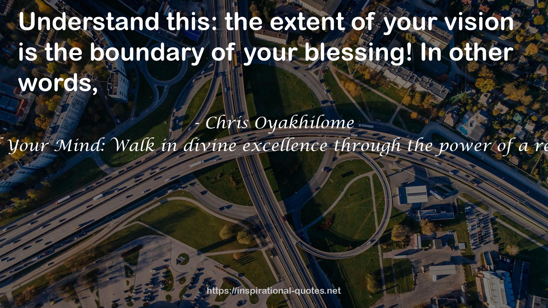 The Power of Your Mind: Walk in divine excellence through the power of a renewed mind QUOTES