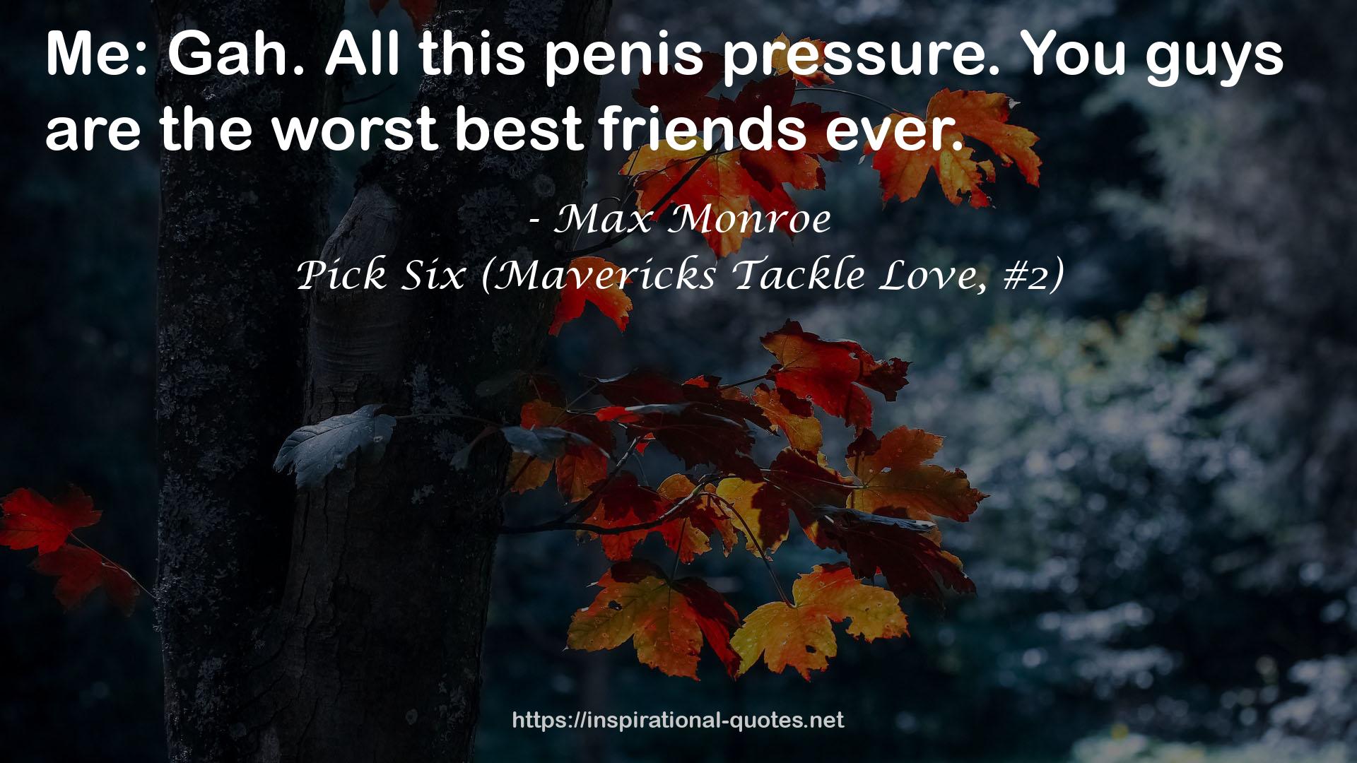 Pick Six (Mavericks Tackle Love, #2) QUOTES