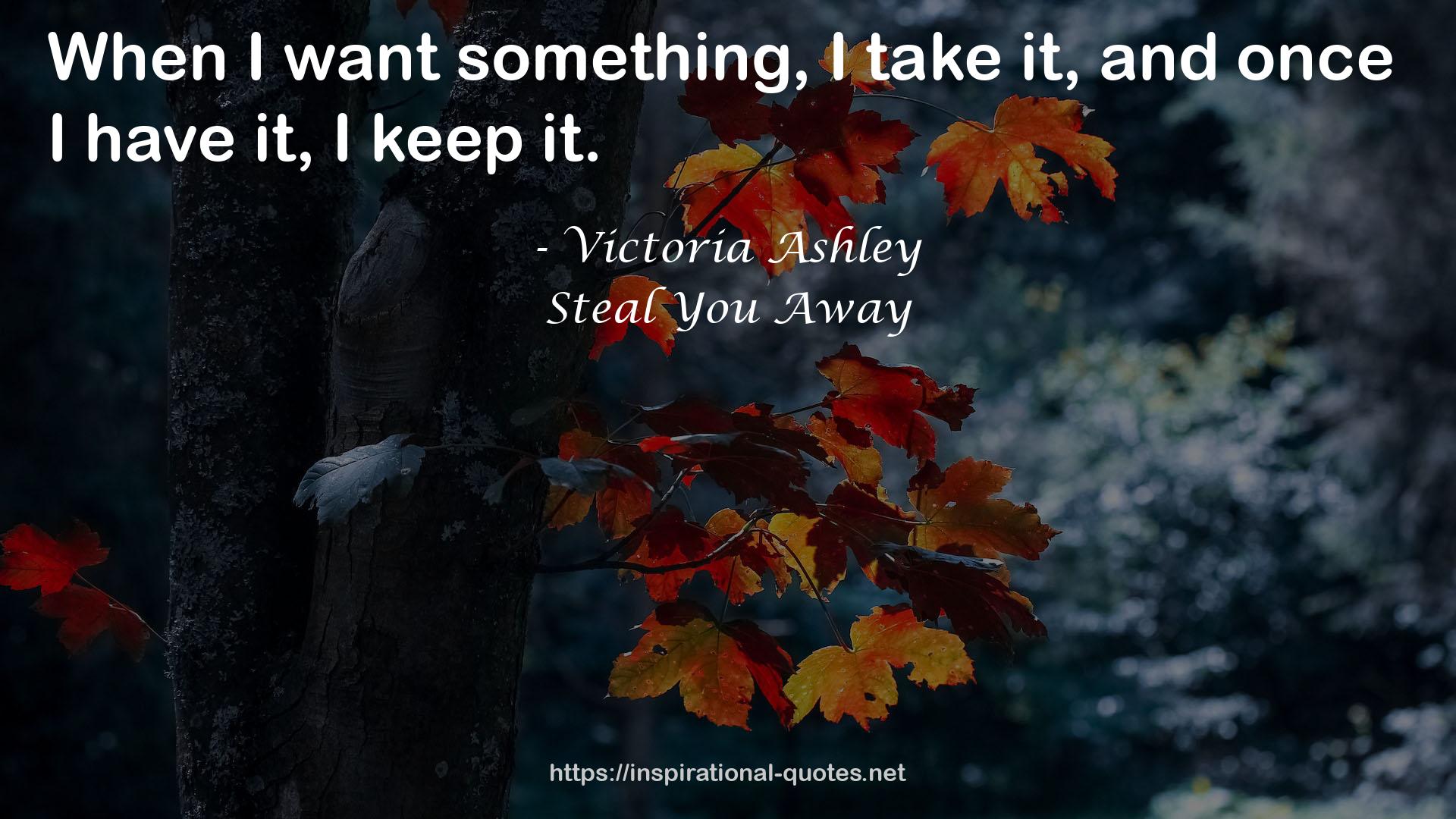 Steal You Away QUOTES