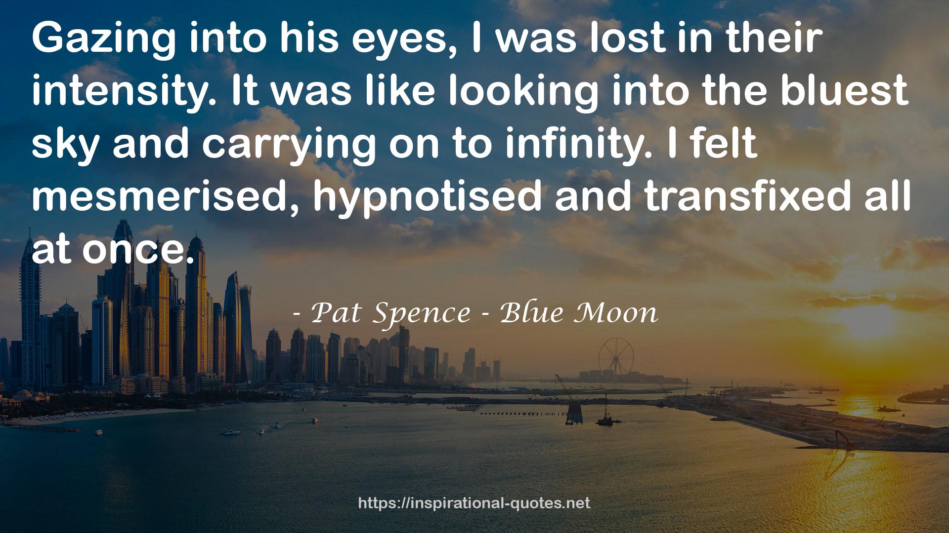 Pat Spence - Blue Moon QUOTES