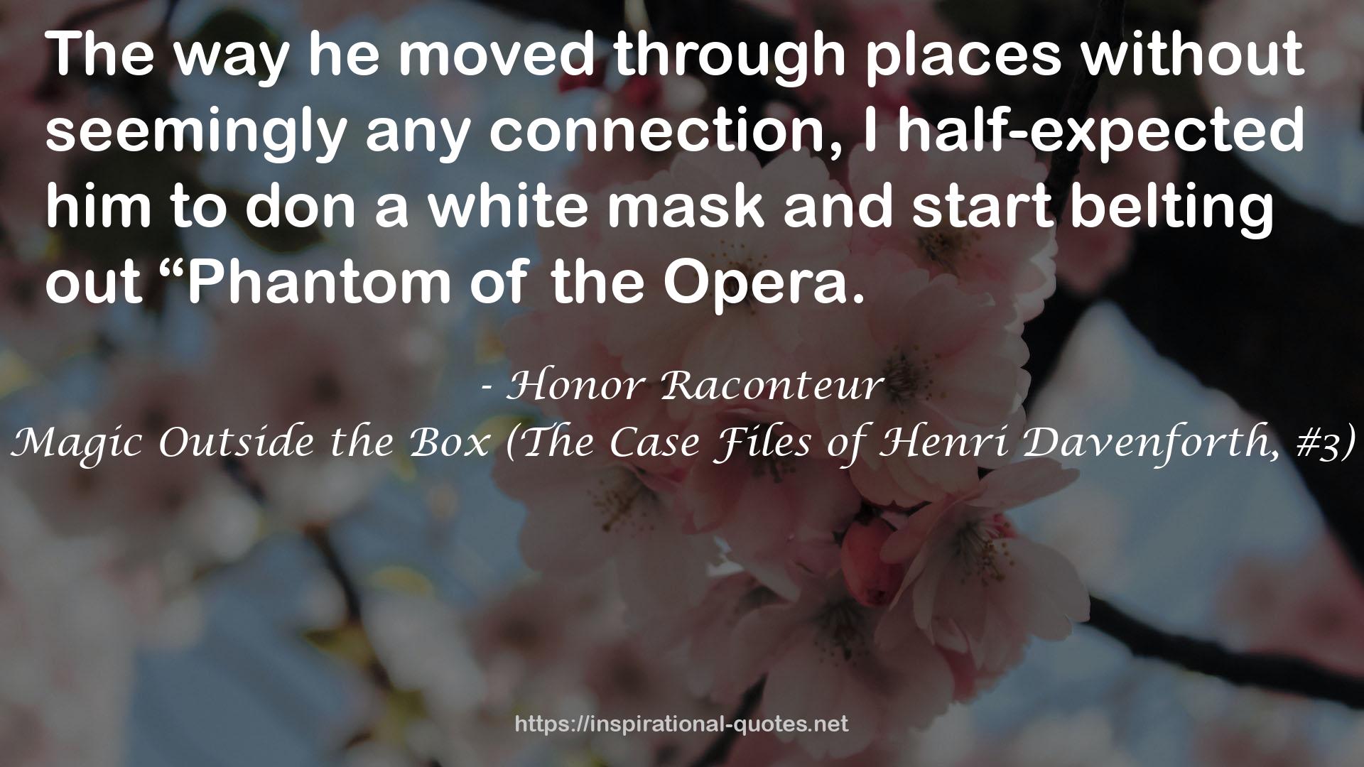 Magic Outside the Box (The Case Files of Henri Davenforth, #3) QUOTES