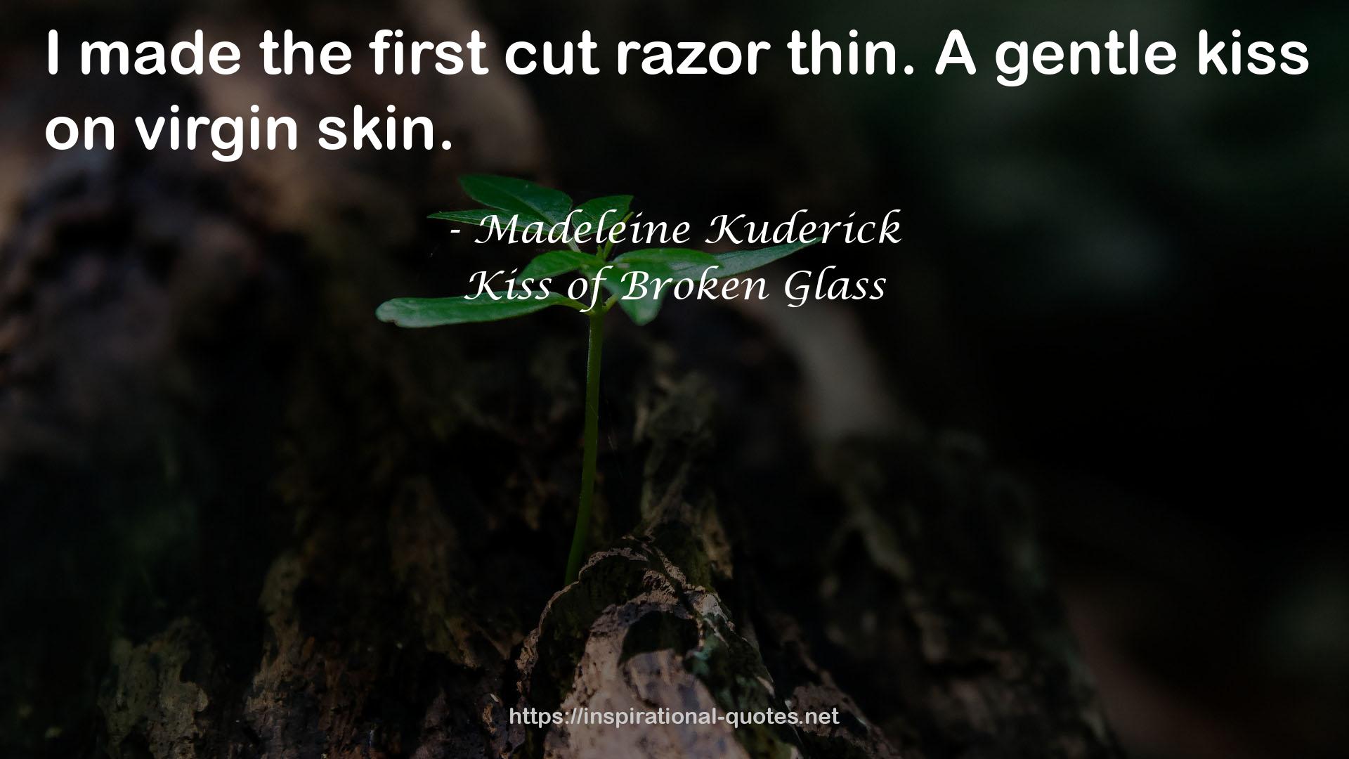 the first cut razor  QUOTES