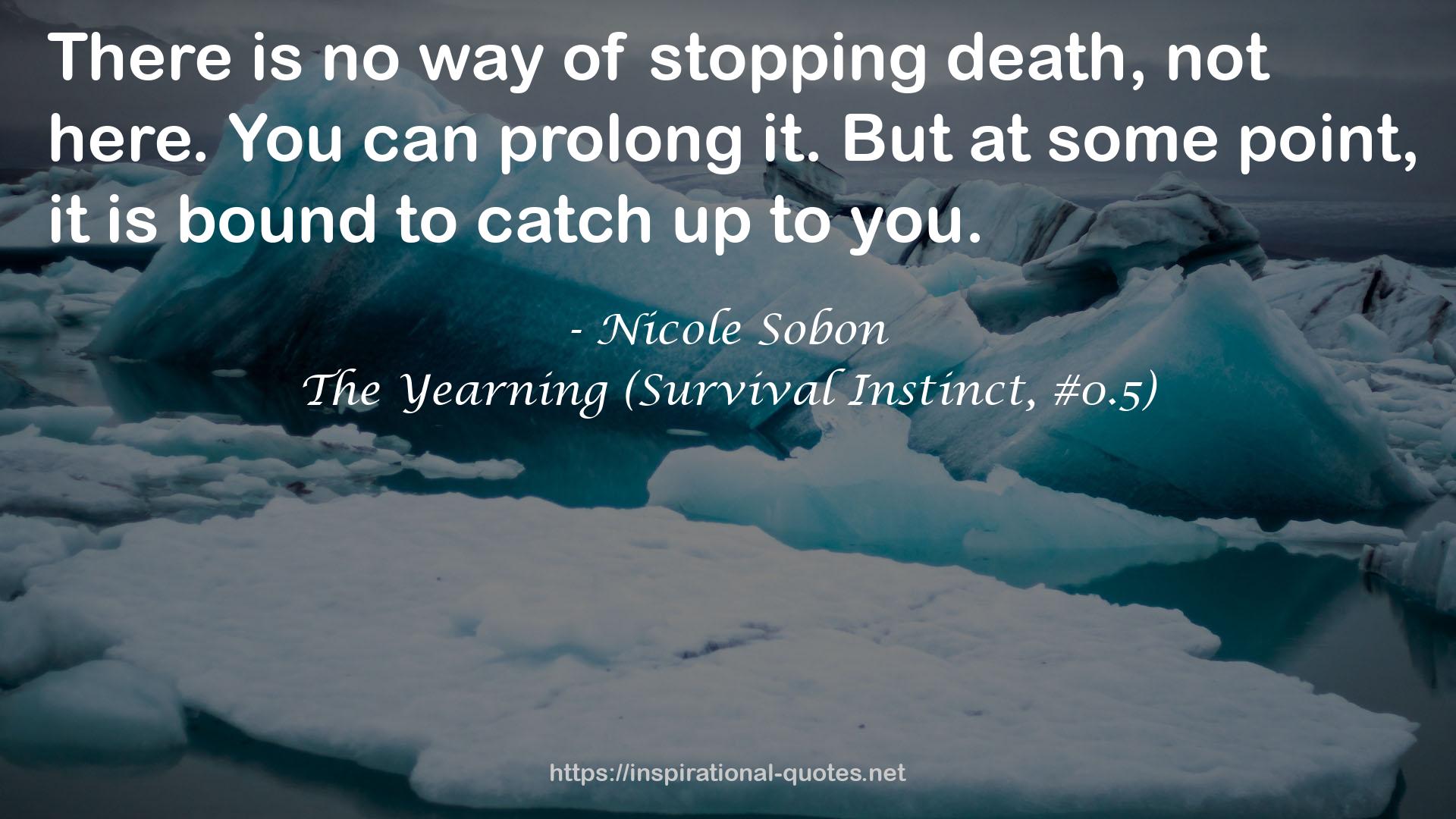 The Yearning (Survival Instinct, #0.5) QUOTES