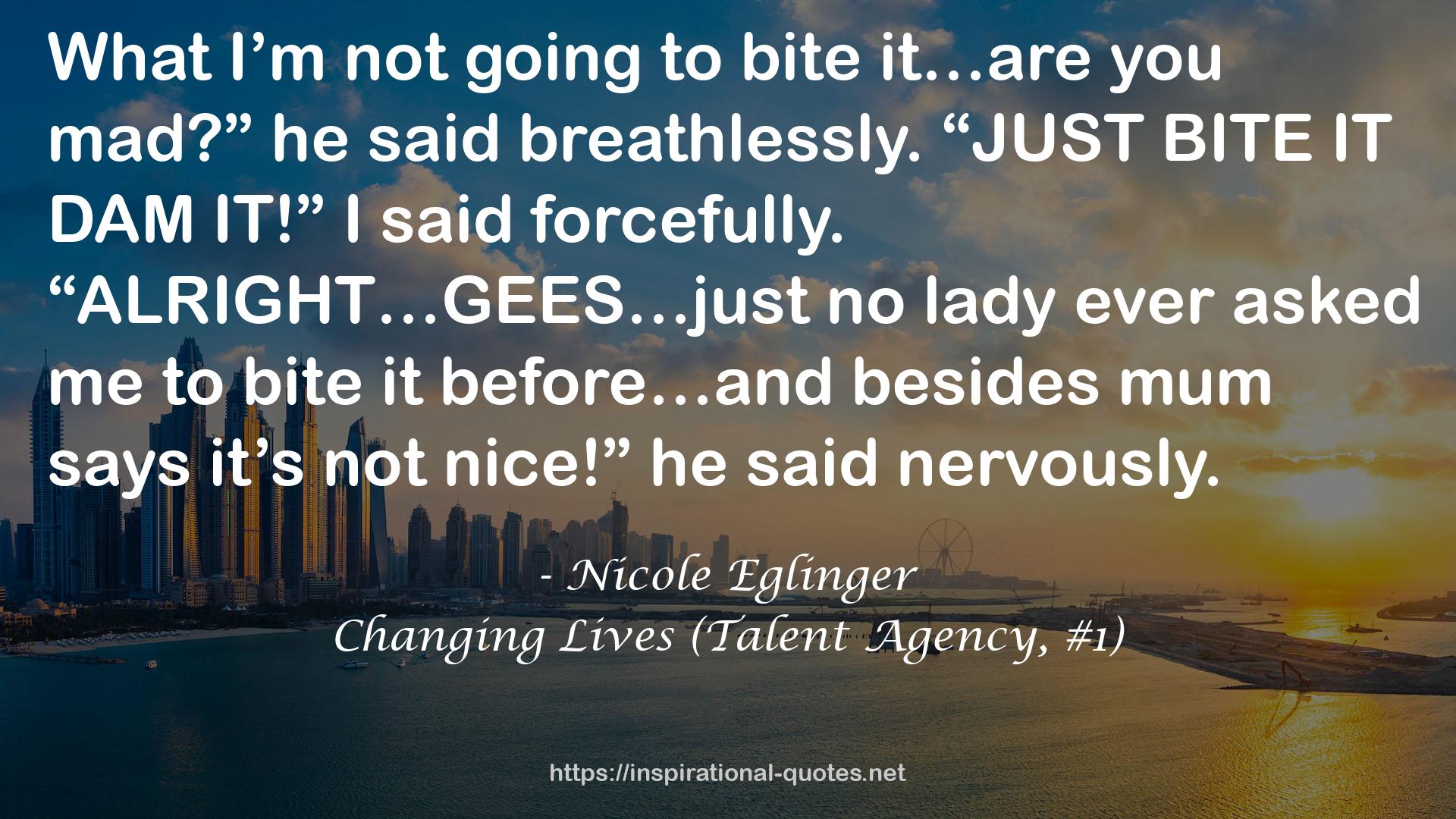 Changing Lives (Talent Agency, #1) QUOTES