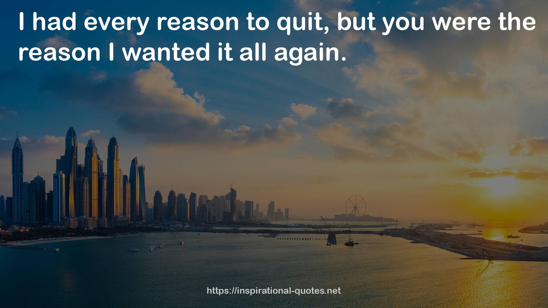 every reason  QUOTES