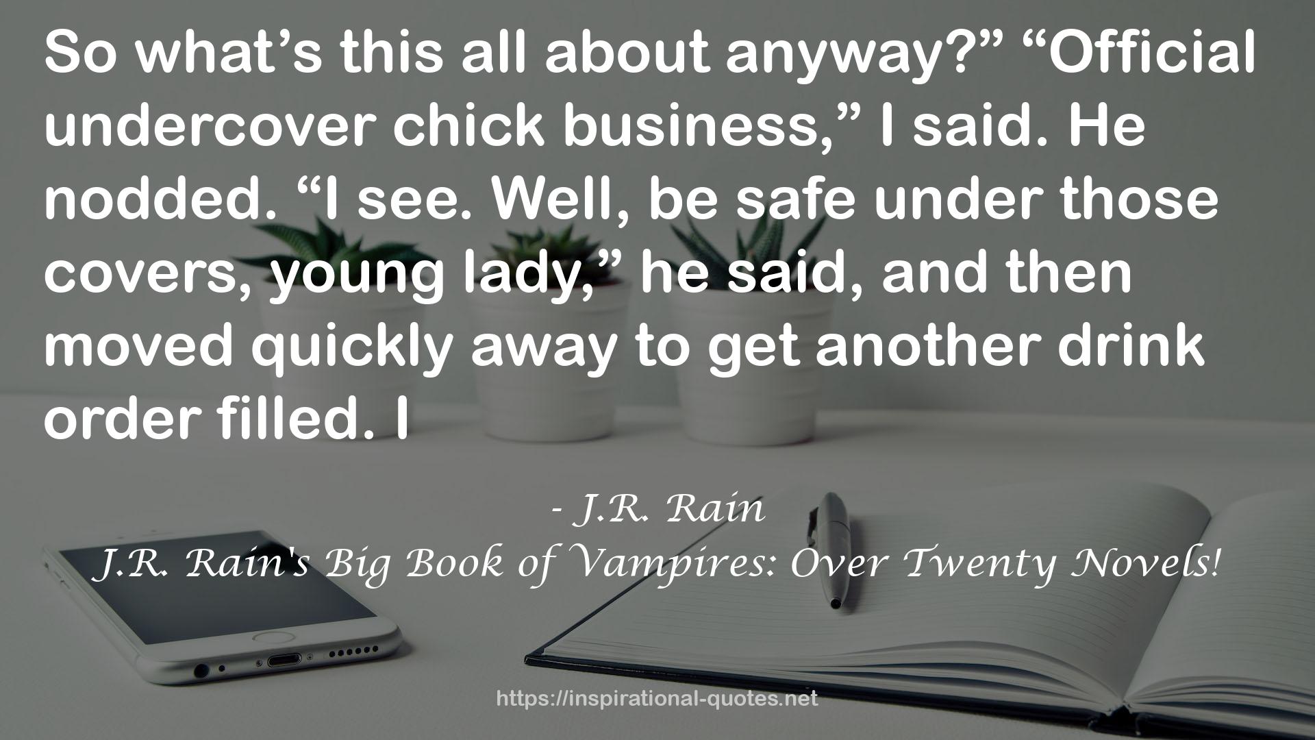 J.R. Rain's Big Book of Vampires: Over Twenty Novels! QUOTES