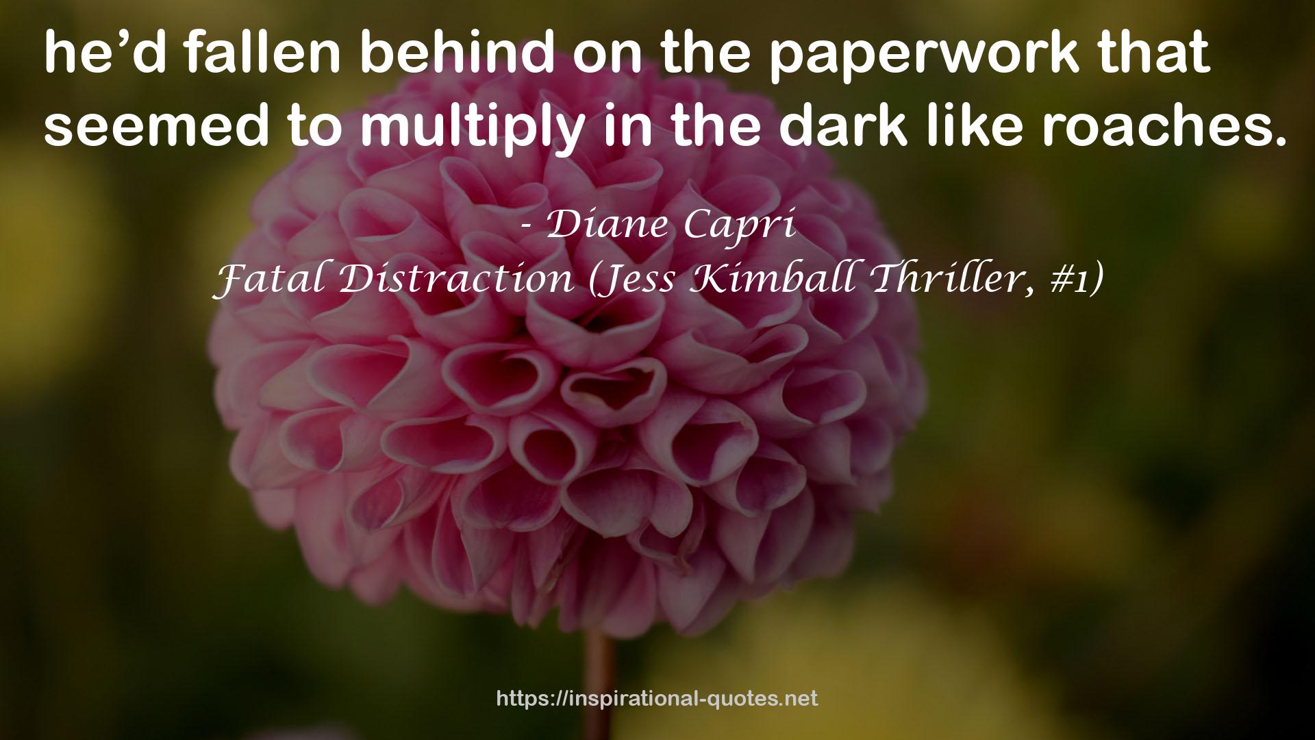 Fatal Distraction (Jess Kimball Thriller, #1) QUOTES