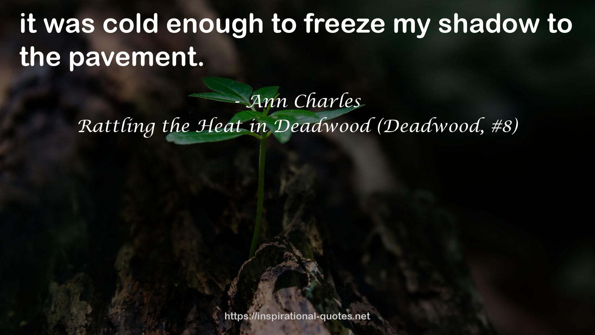 Rattling the Heat in Deadwood (Deadwood, #8) QUOTES