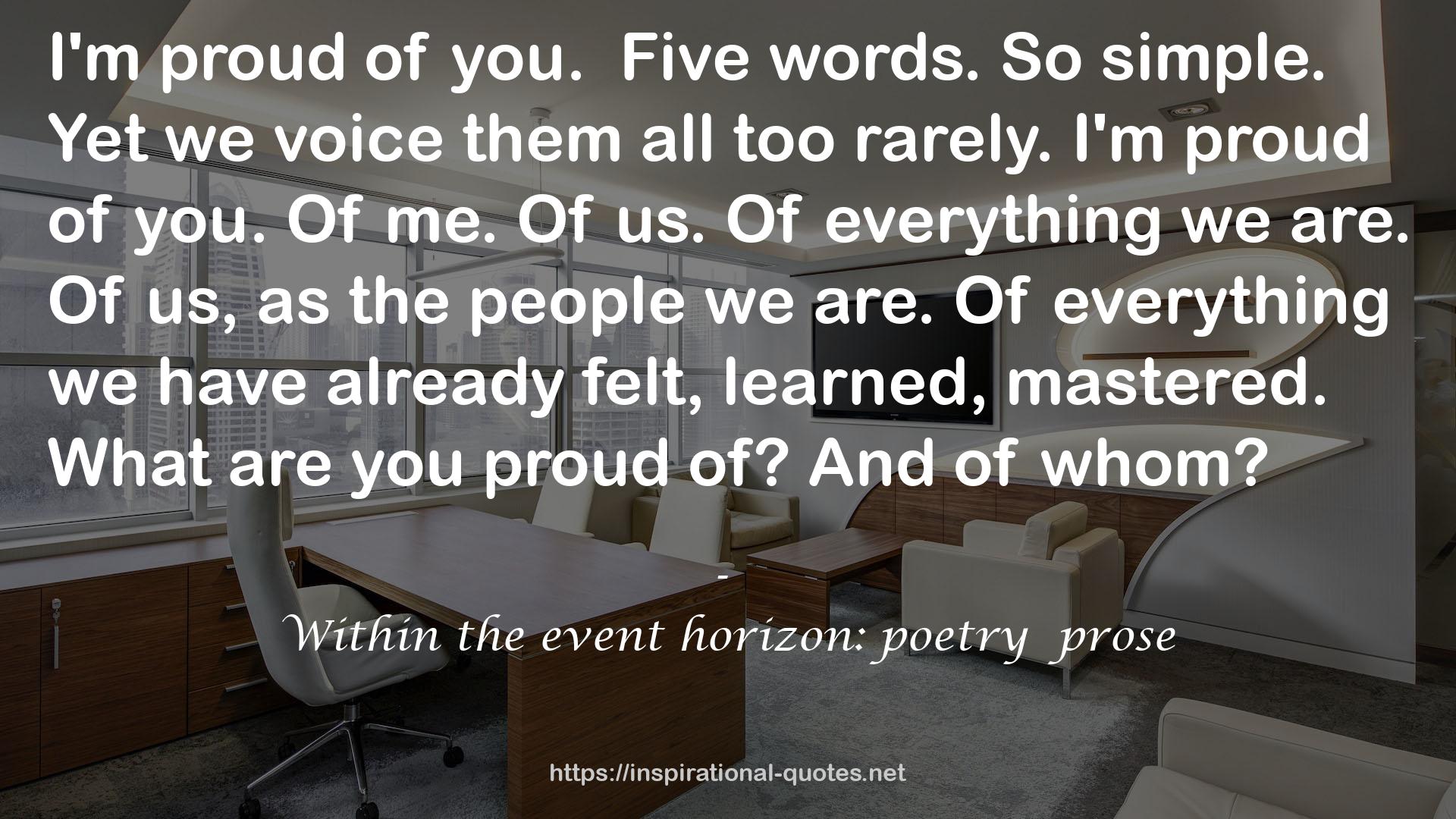 Within the event horizon: poetry  prose QUOTES