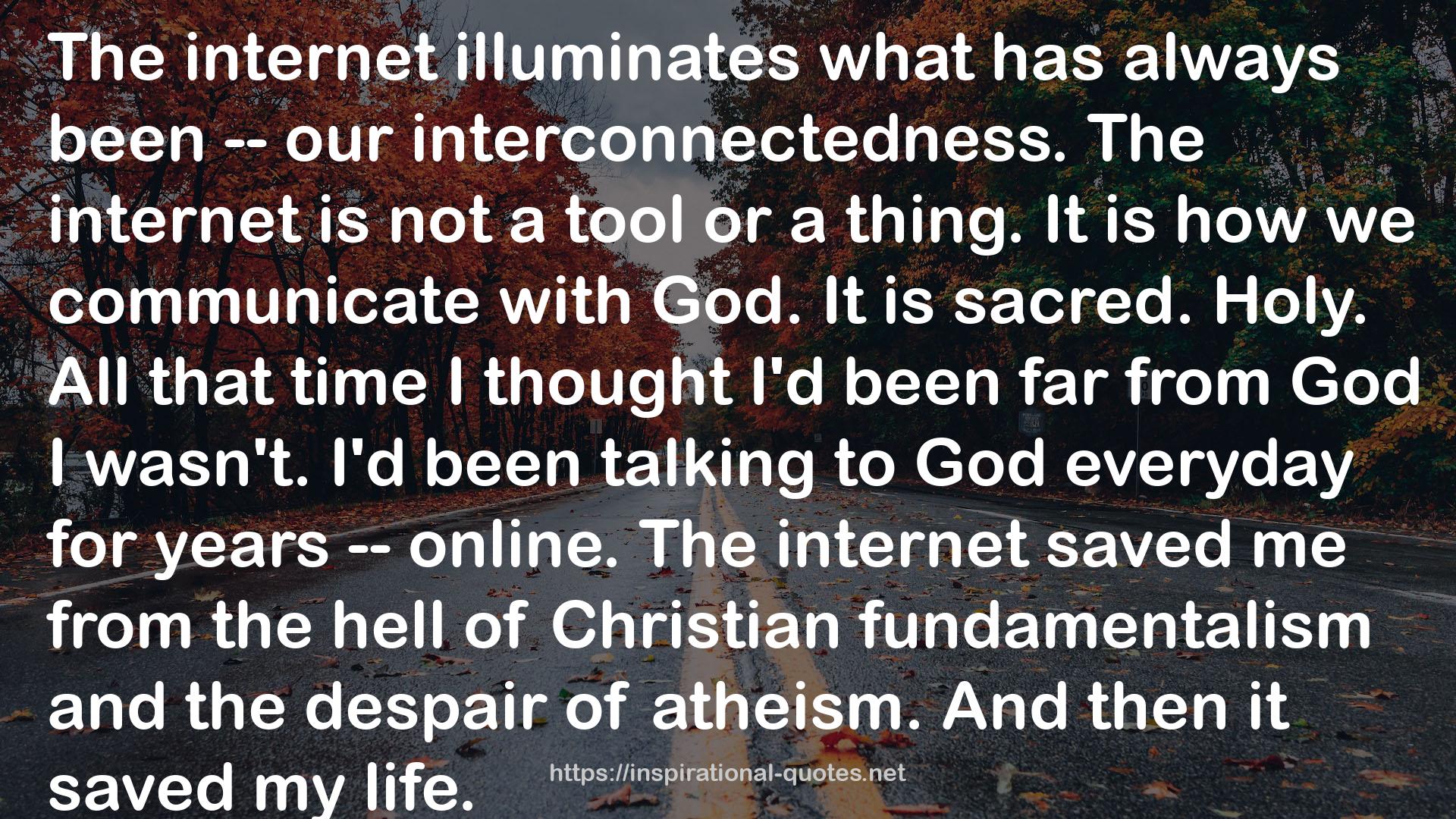 The Internet is My Religion QUOTES