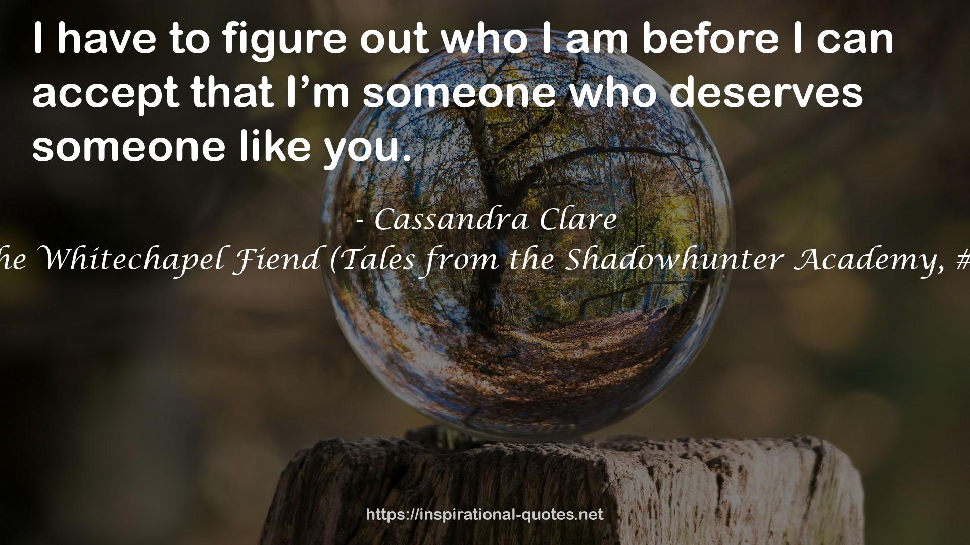 The Whitechapel Fiend (Tales from the Shadowhunter Academy, #3) QUOTES