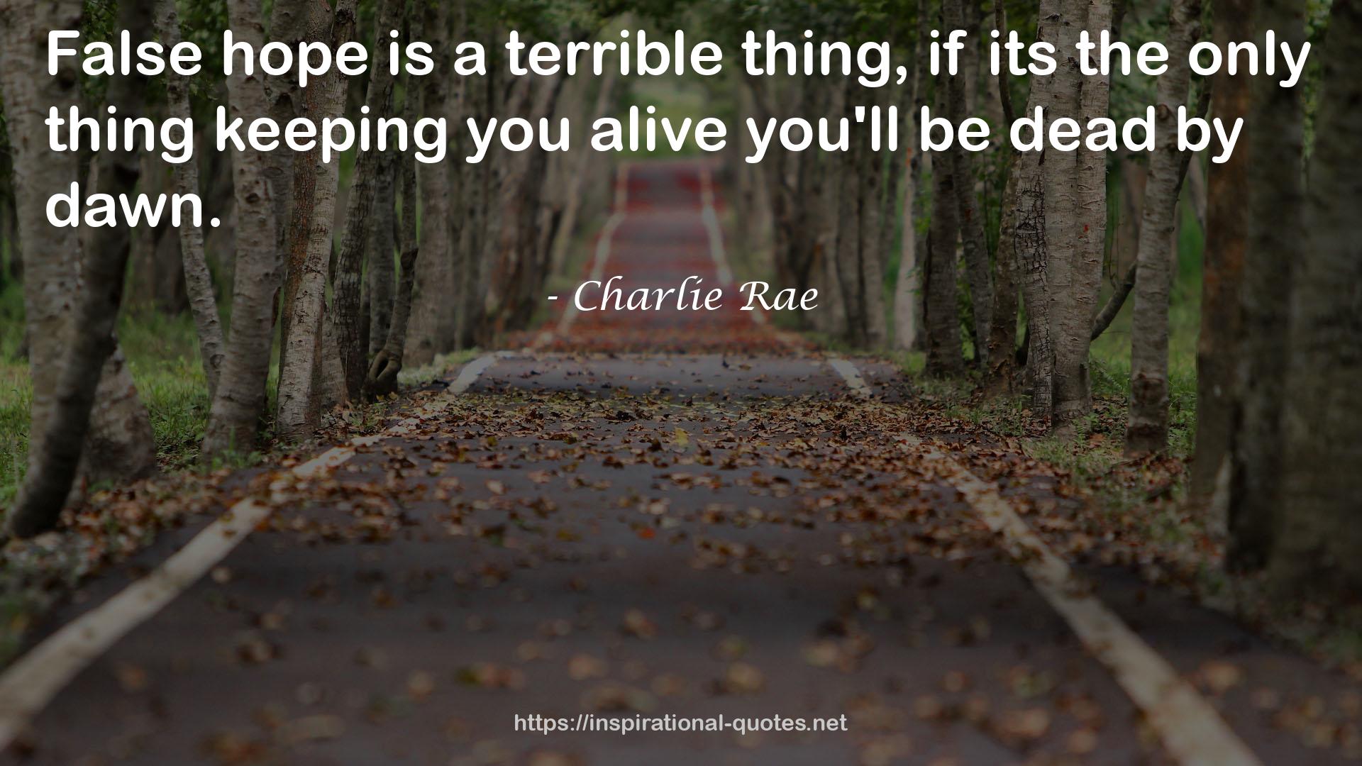 Charlie Rae QUOTES