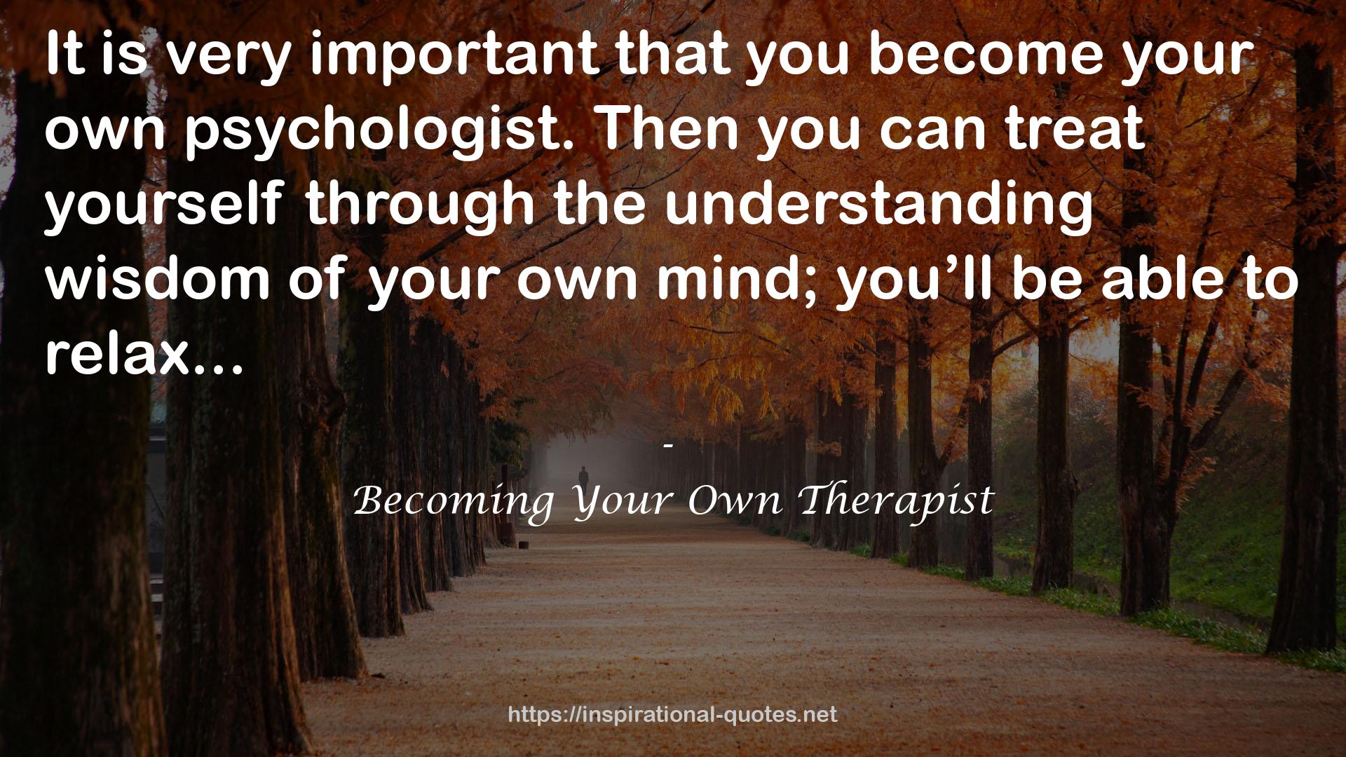 Becoming Your Own Therapist QUOTES