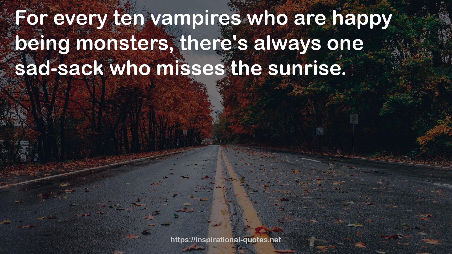 every ten vampires  QUOTES