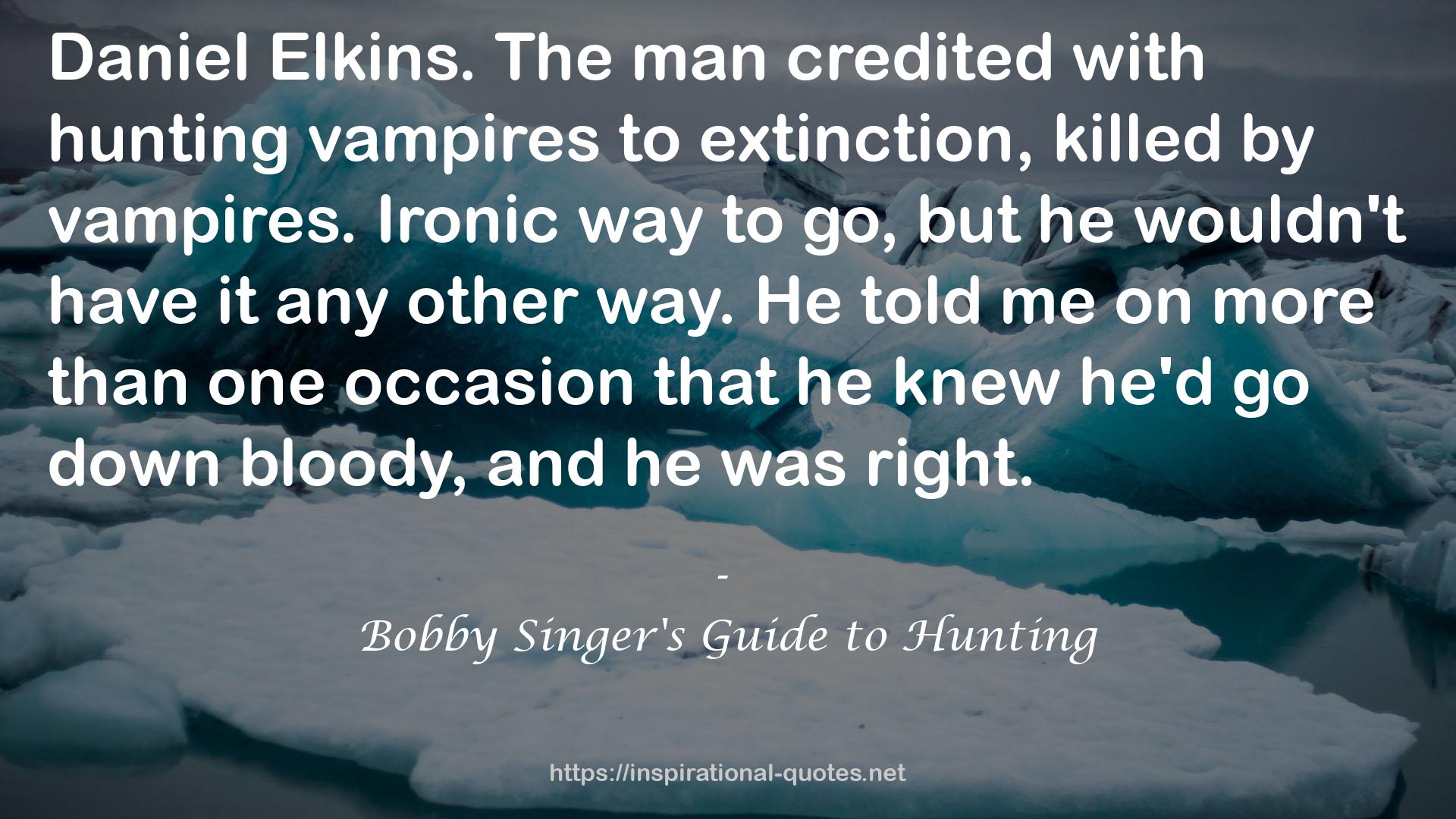 Bobby Singer's Guide to Hunting QUOTES