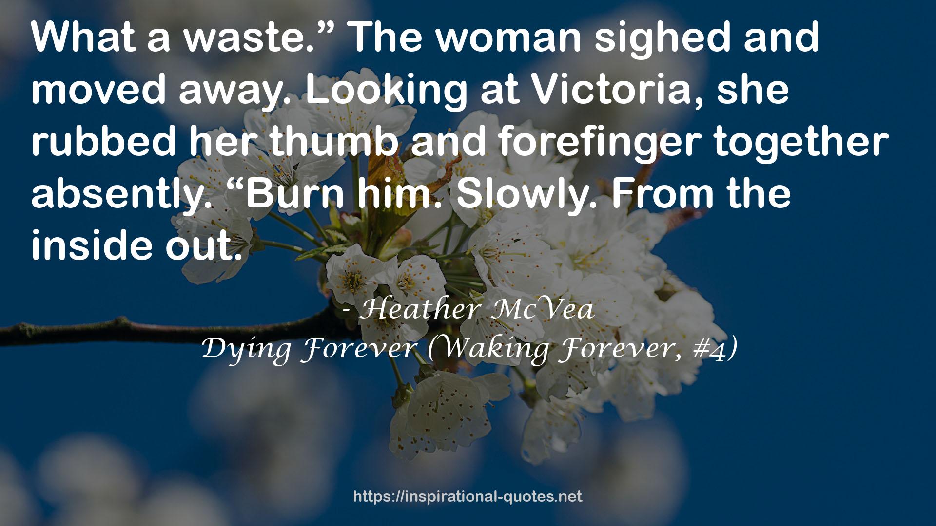 Dying Forever (Waking Forever, #4) QUOTES