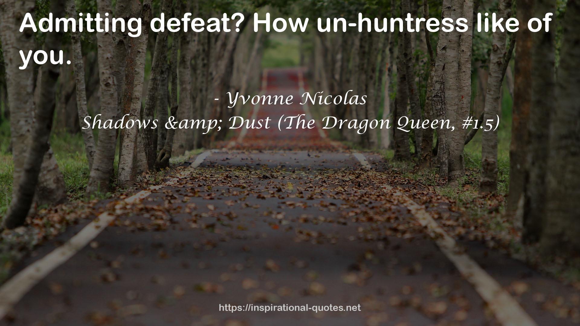 Shadows & Dust (The Dragon Queen, #1.5) QUOTES