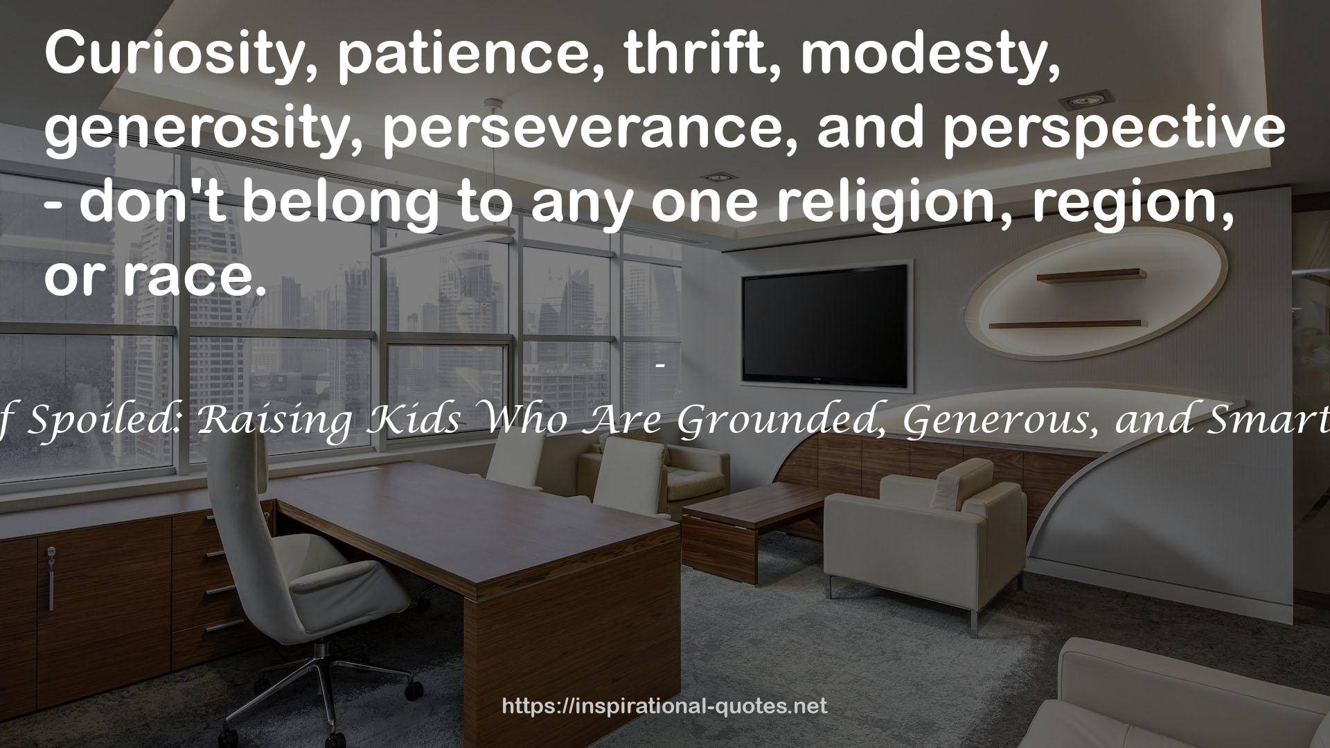 The Opposite of Spoiled: Raising Kids Who Are Grounded, Generous, and Smart About Money QUOTES