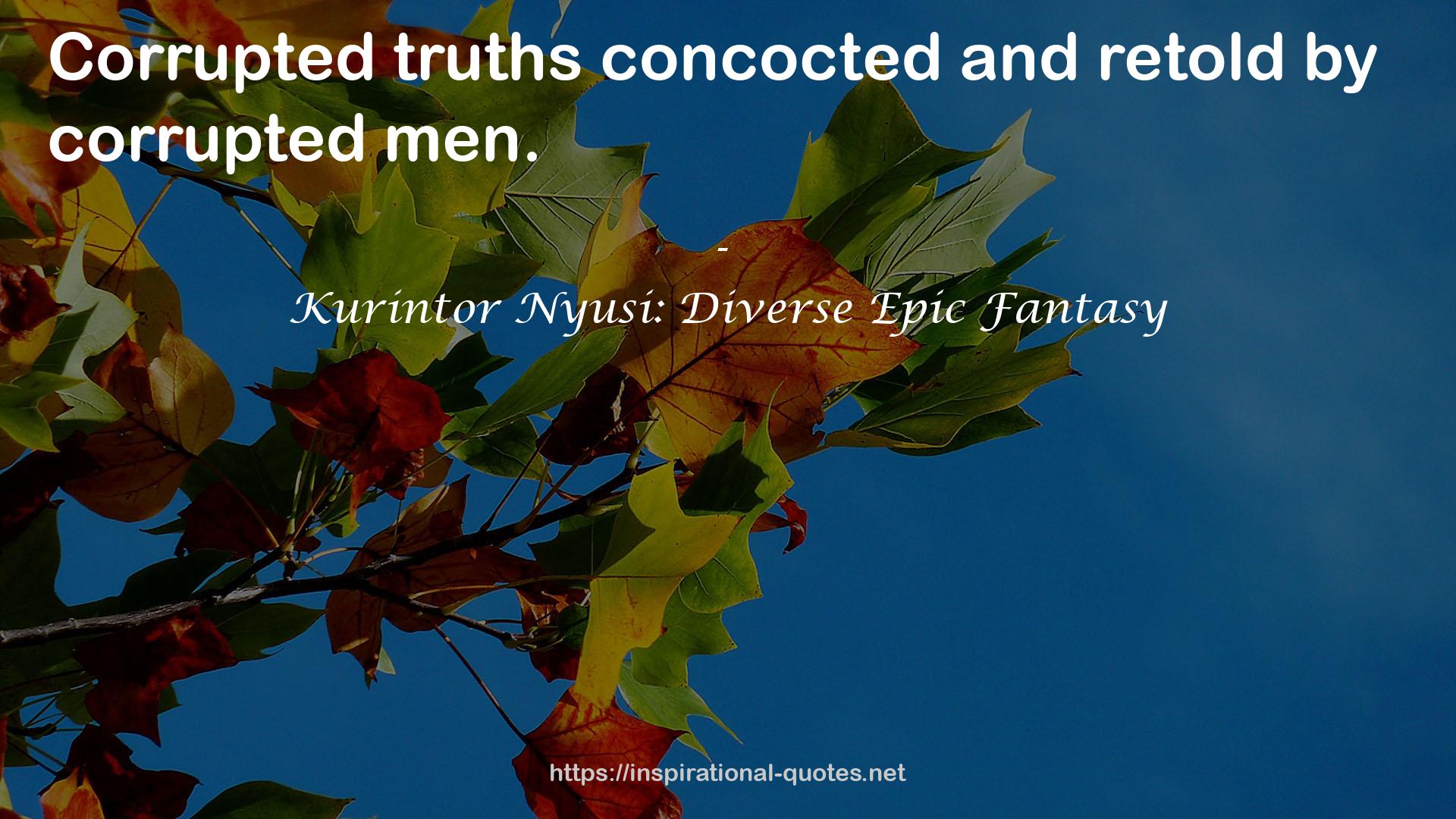 Kurintor Nyusi: Diverse Epic Fantasy QUOTES