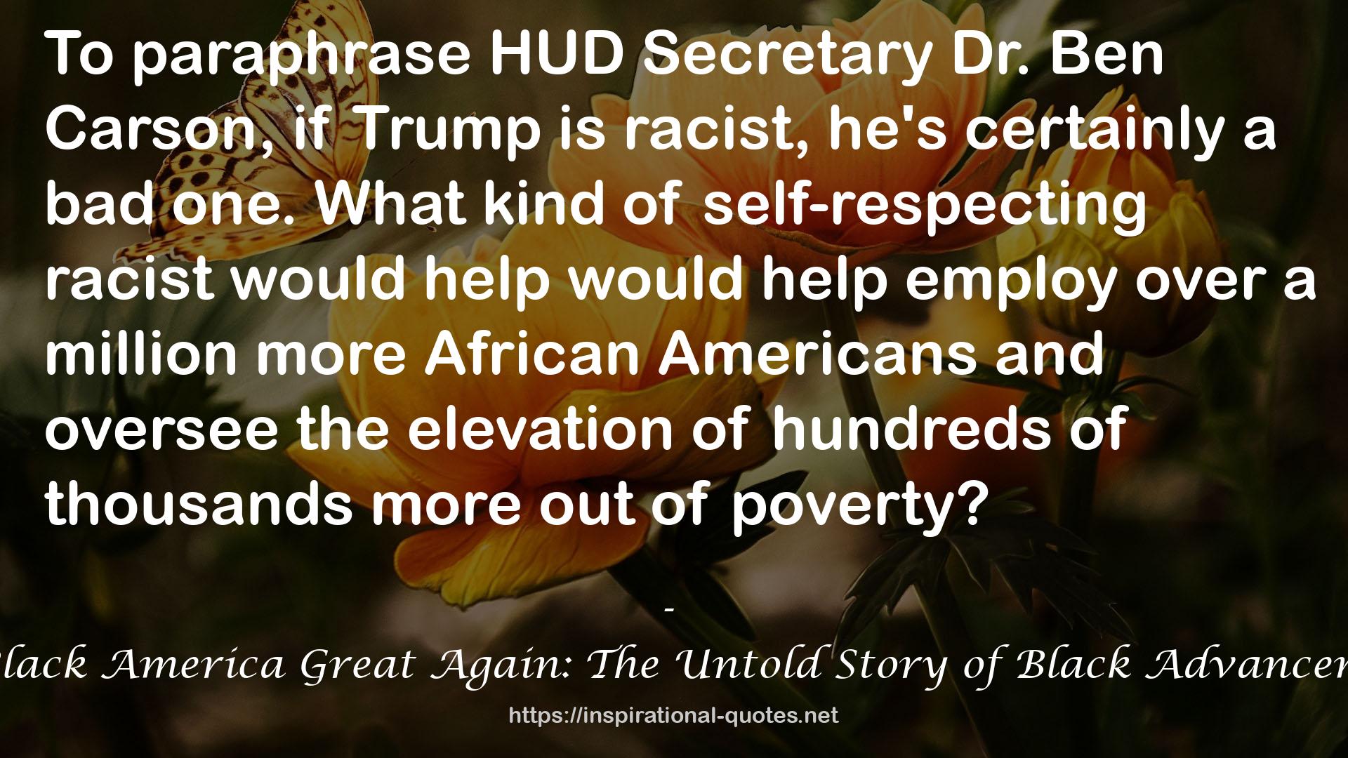 How Trump Is Making Black America Great Again: The Untold Story of Black Advancement in the Era of Trump QUOTES