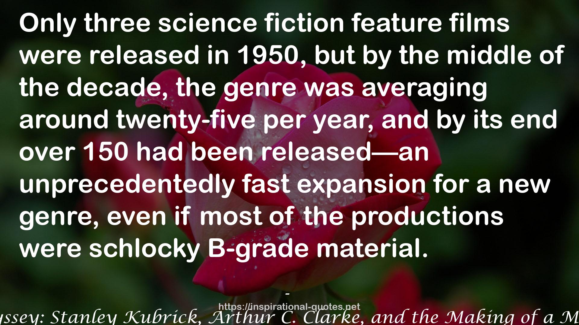 Space Odyssey: Stanley Kubrick, Arthur C. Clarke, and the Making of a Masterpiece QUOTES