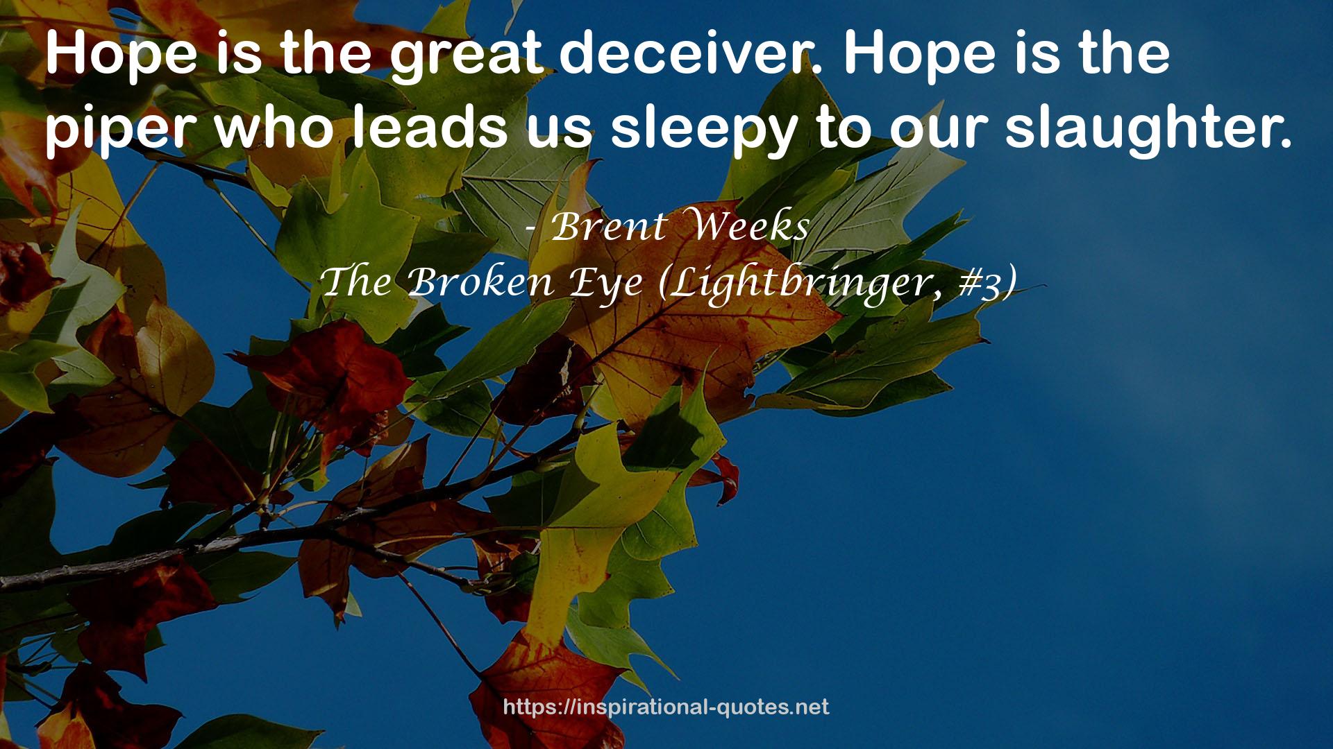 The Broken Eye (Lightbringer, #3) QUOTES