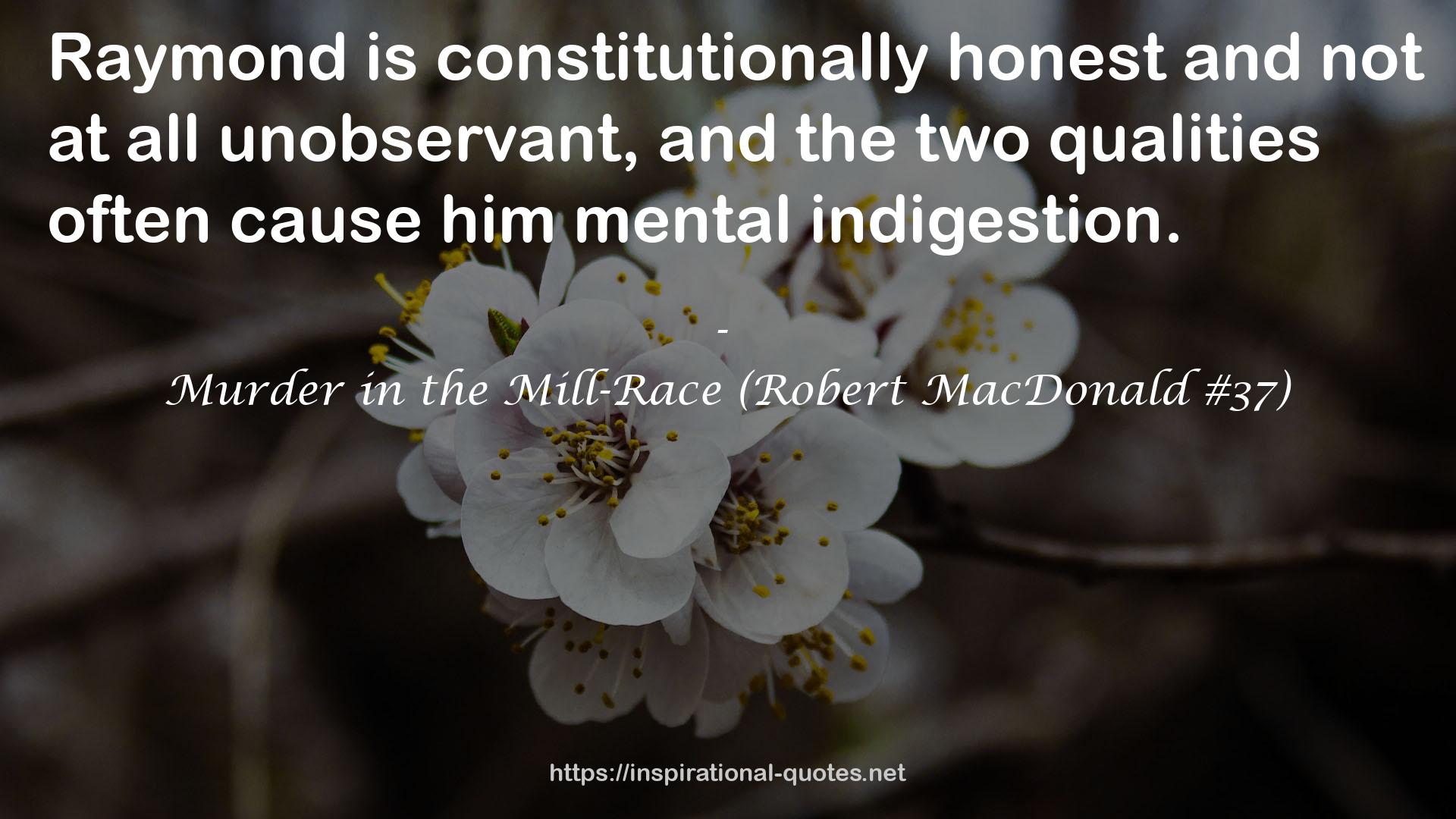 Murder in the Mill-Race (Robert MacDonald #37) QUOTES