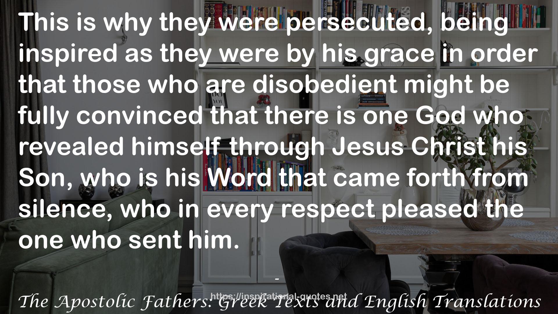 The Apostolic Fathers: Greek Texts and English Translations QUOTES
