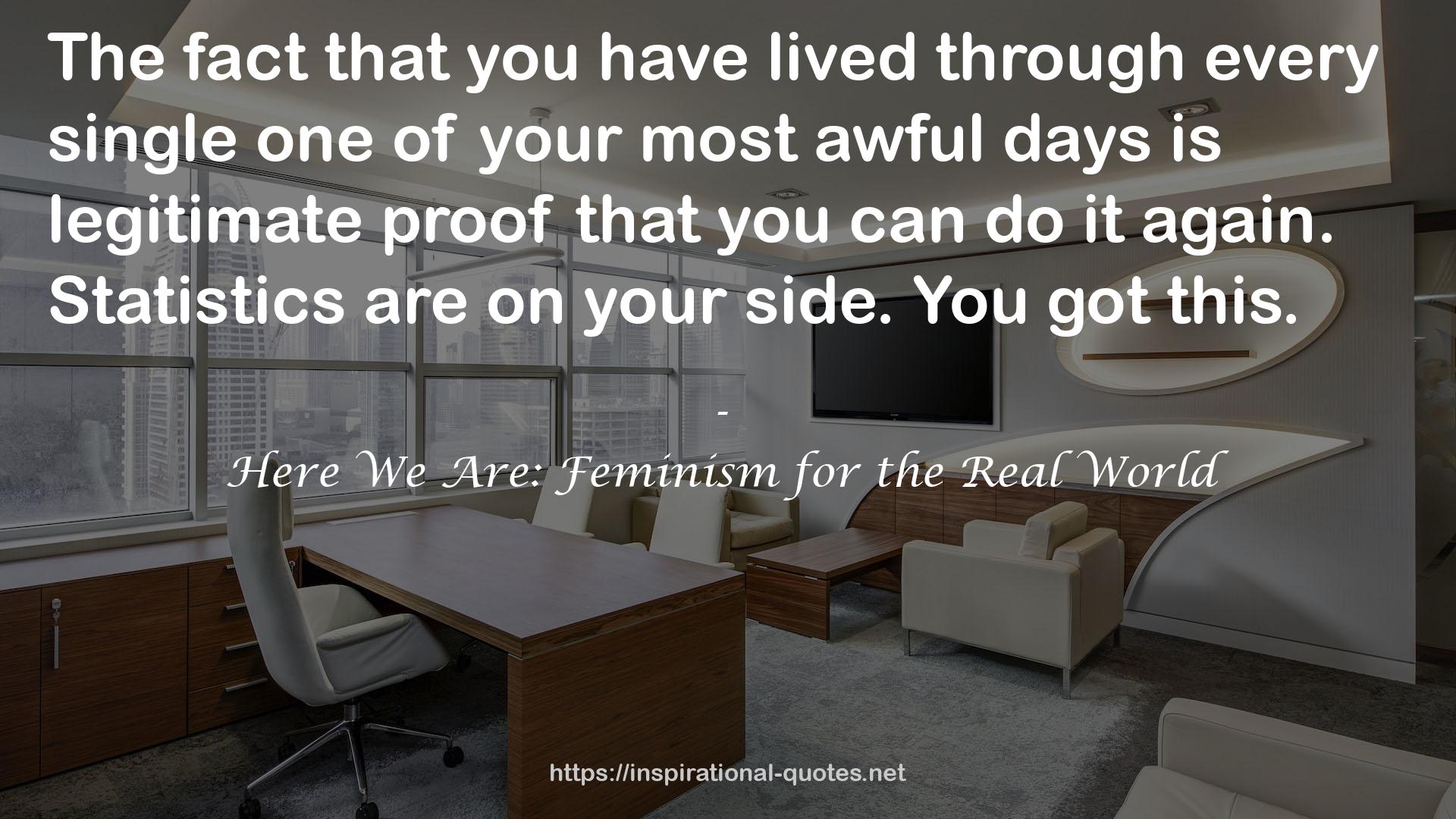 Here We Are: Feminism for the Real World QUOTES
