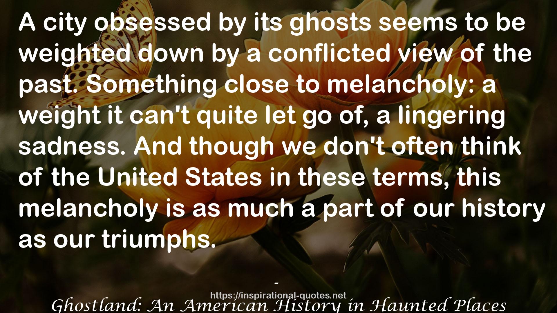 Ghostland: An American History in Haunted Places QUOTES