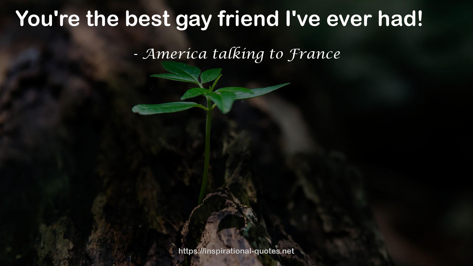 America talking to France QUOTES