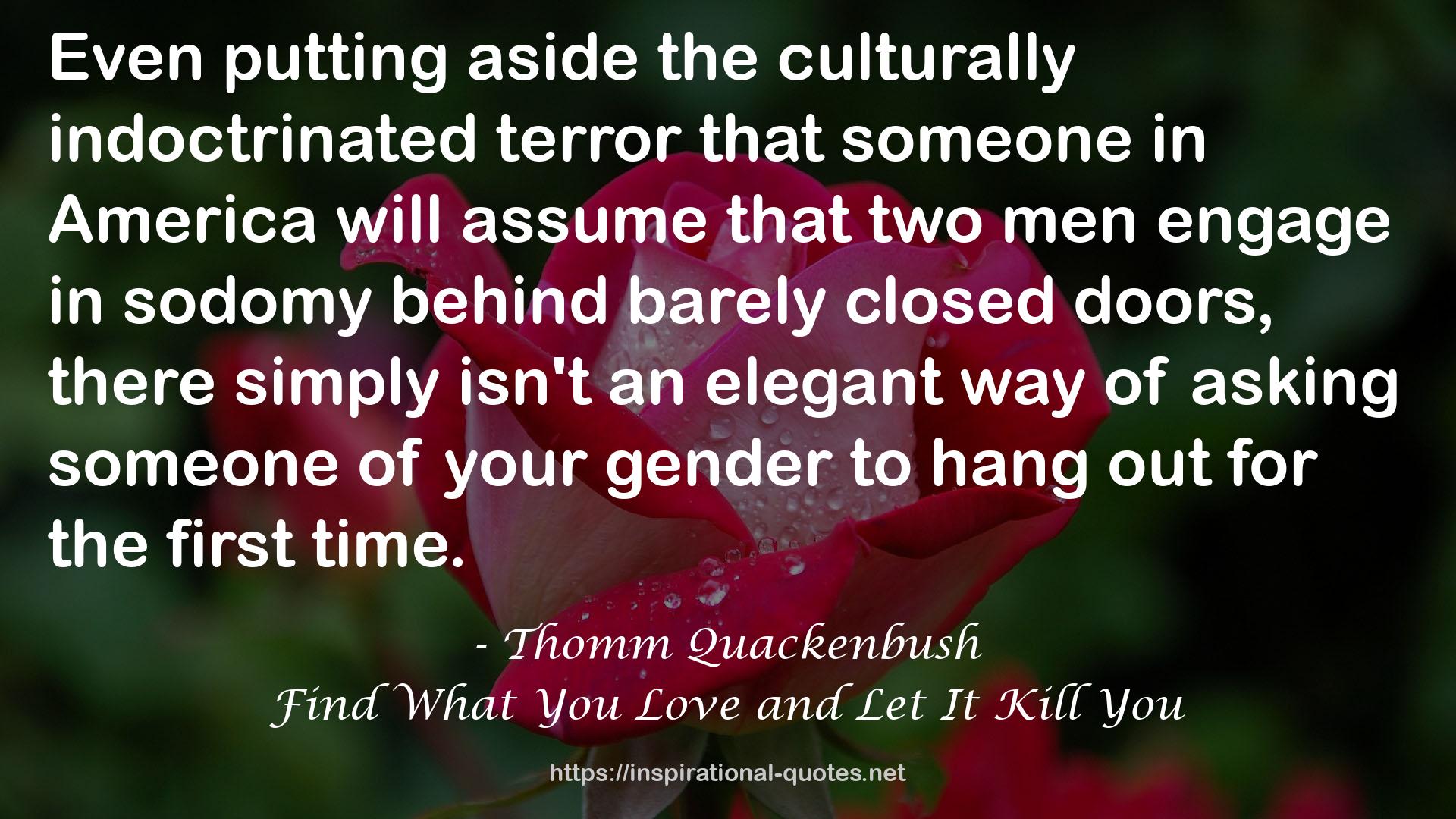 the culturally indoctrinated terror  QUOTES