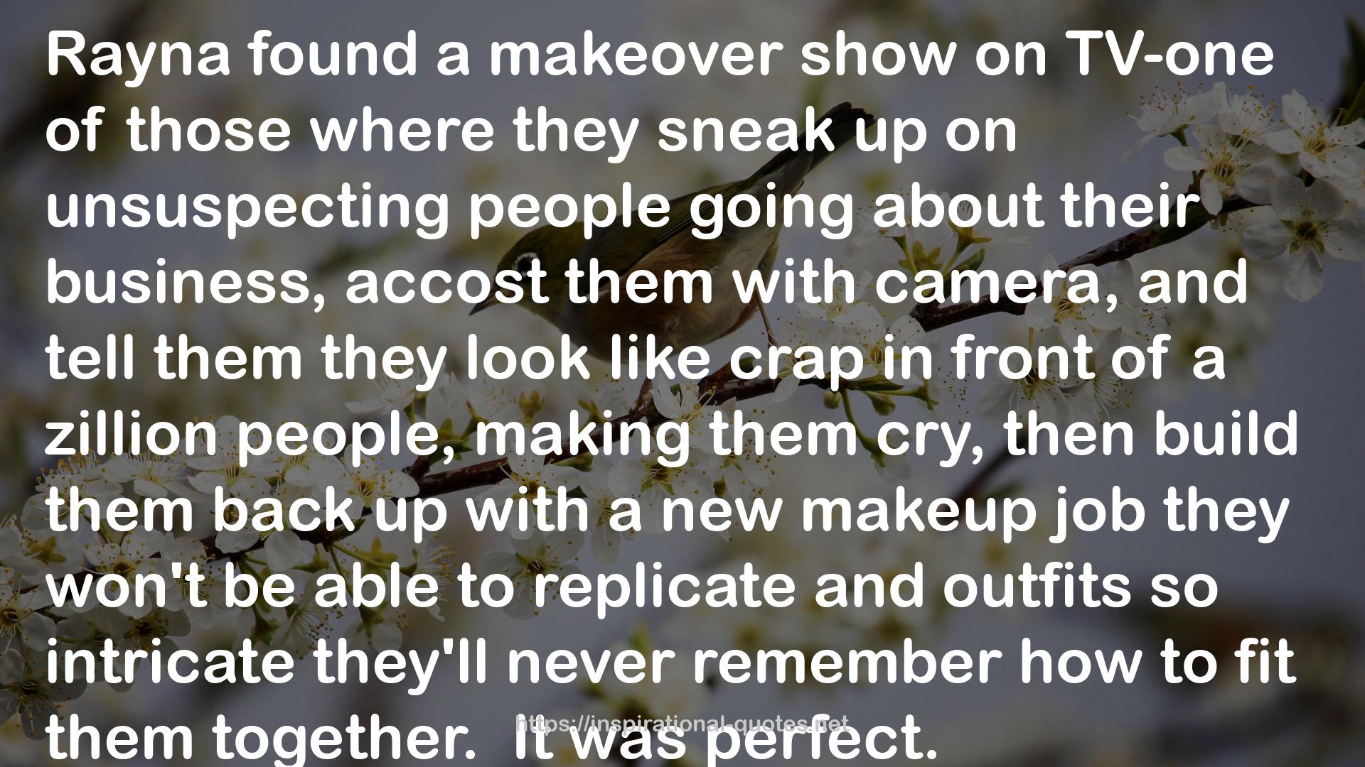 a makeover show  QUOTES