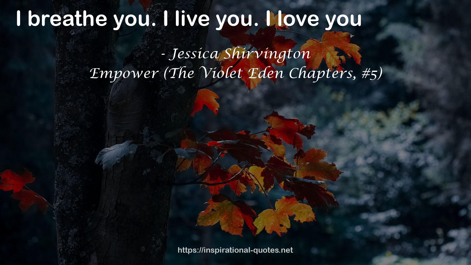 Empower (The Violet Eden Chapters, #5) QUOTES